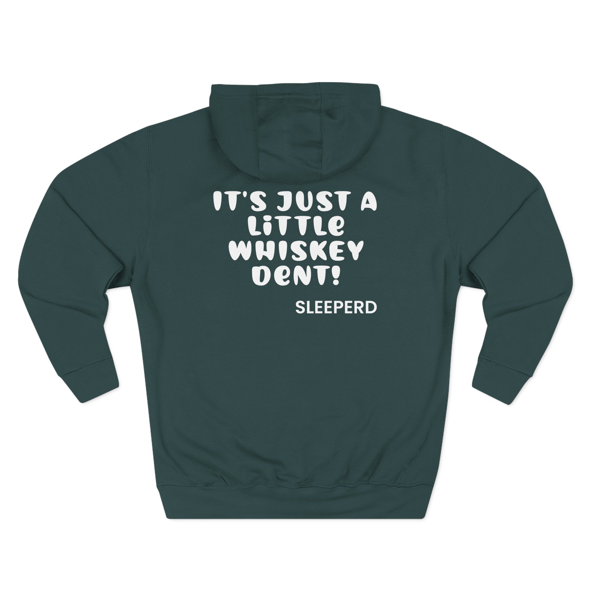 Sleeperdude It'sjust a Little Whiskey Dent on Back Three-Panel Fleece Hoodie
