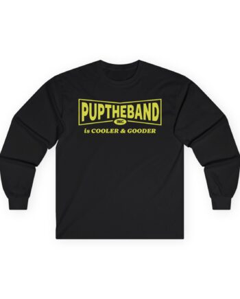 Puptheband Inc. Is Cooler & Gooder Unisex Ultra Cotton Long Sleeve Tee