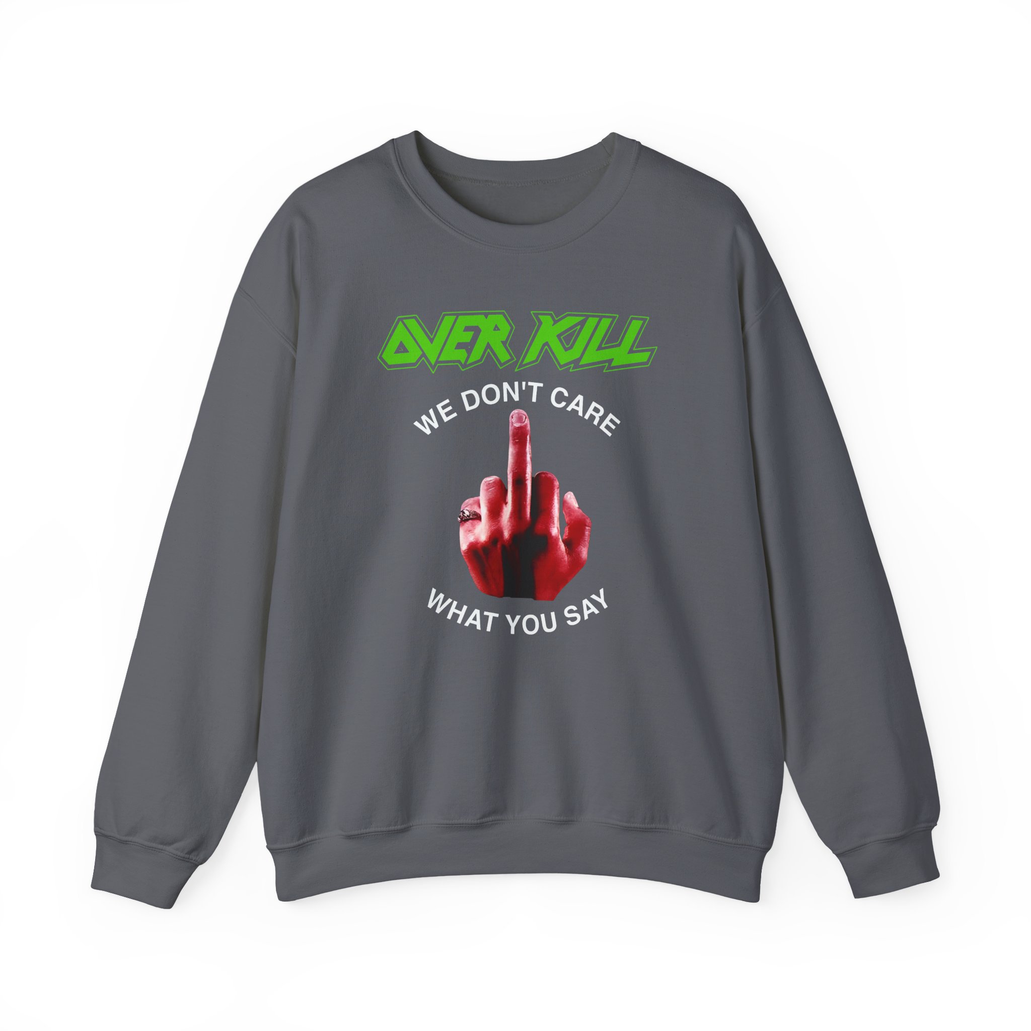 Overkill We Don't Care - Fuck You Unisex Heavy Blendâ„¢ Crewneck Sweatshirt