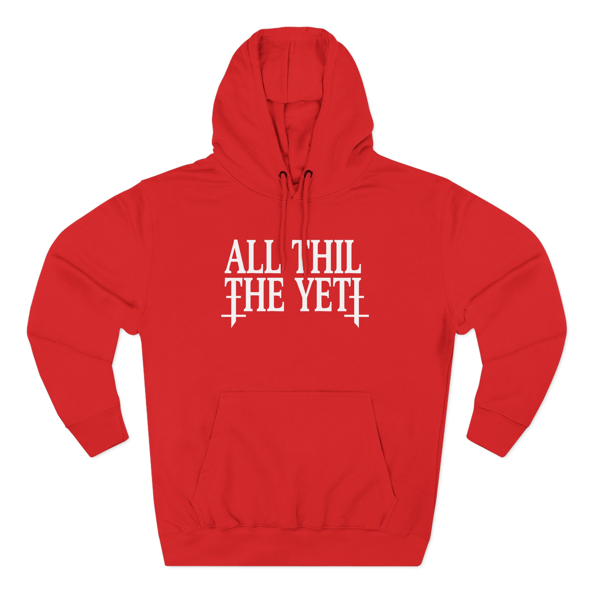 All Hail the Yeti You Make Me Fucking Sick Three-Panel Fleece Hoodie
