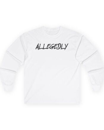 Valuetainment Allegedly Army Unisex Ultra Cotton Long Sleeve Tee