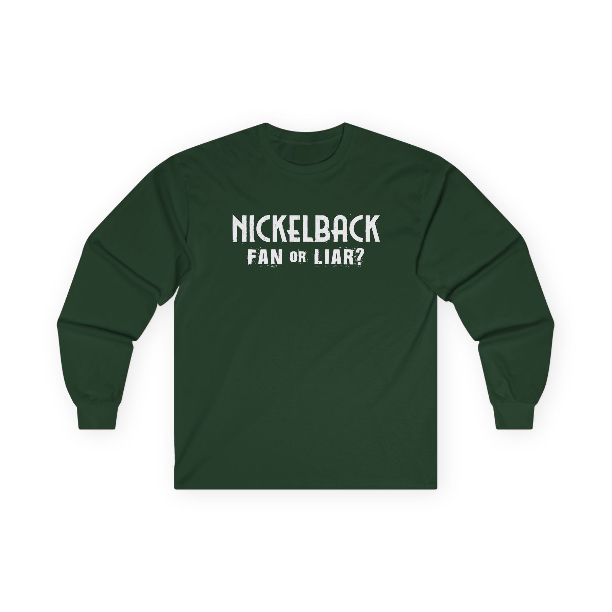 Nickelback Fan or Liar Unisex Ultra Cotton Long Sleeve Tee