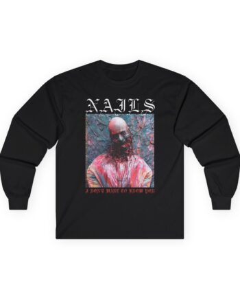 Nails I Don't Want to Know You Unisex Ultra Cotton Long Sleeve Tee