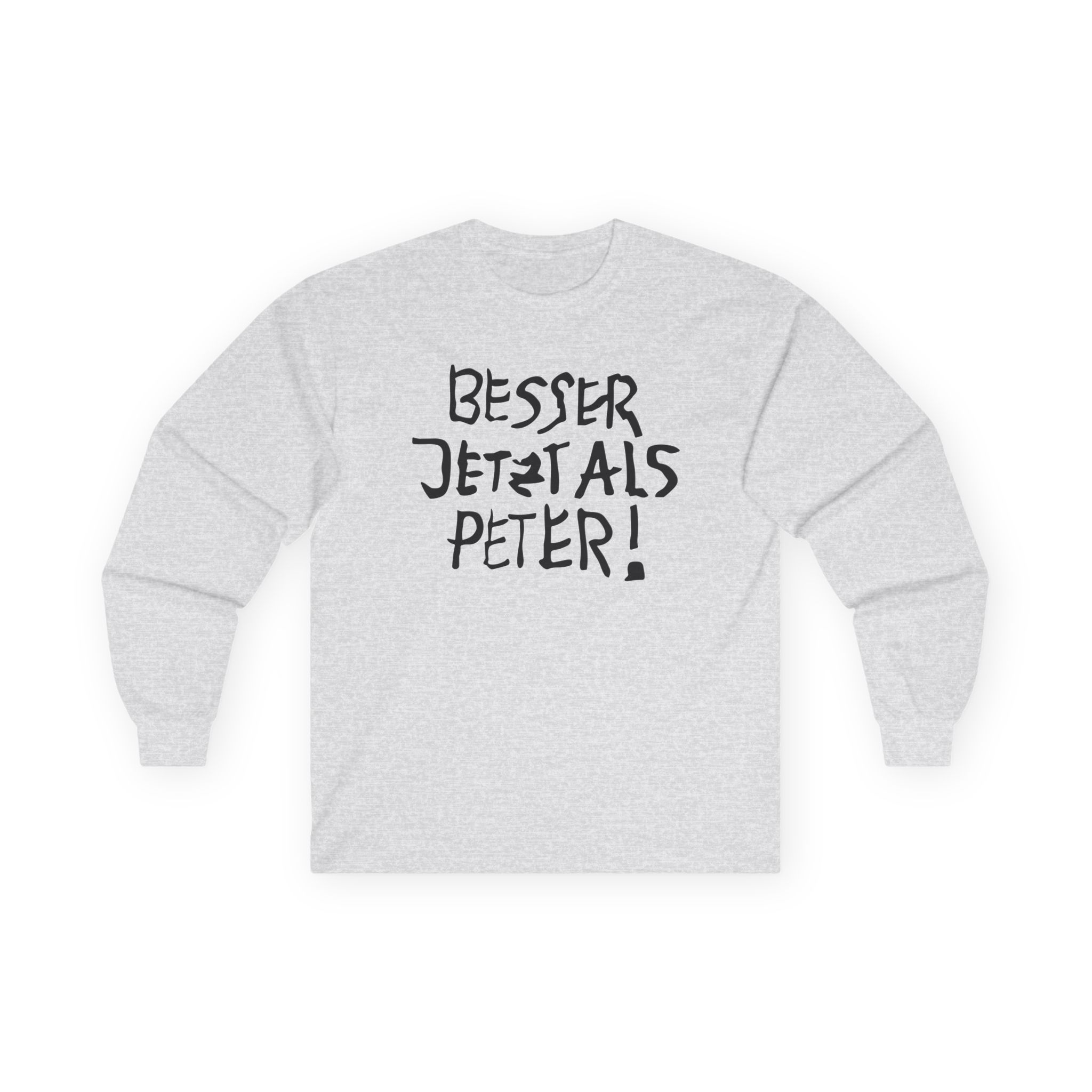 Feinkost Kolinski - Besser Jetzt Als Peter Unisex Ultra Cotton Long Sleeve Tee