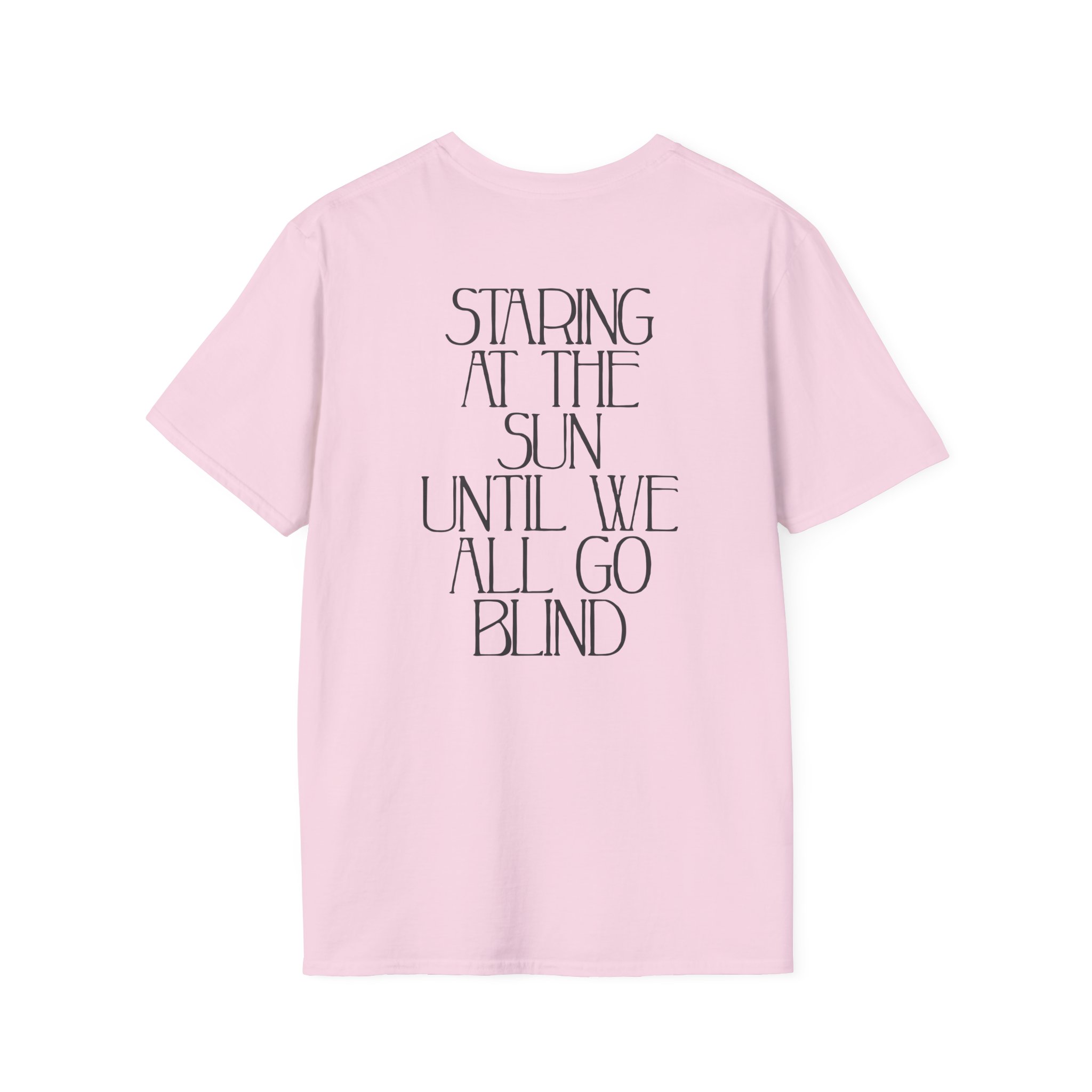 Like Moths to Flames Staring at the Sun Unisex Softstyle T-Shirt