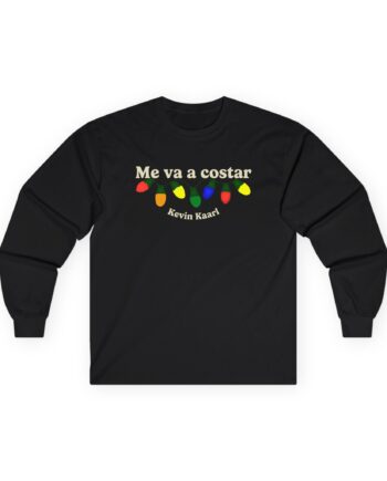 Kevin Kaarl Me Va a Costar Unisex Ultra Cotton Long Sleeve Tee