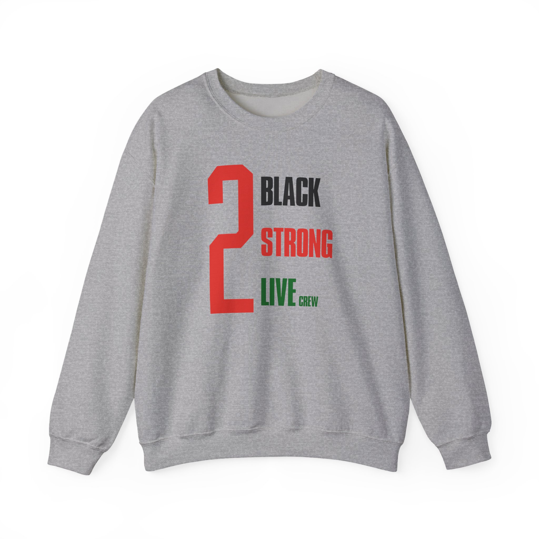 2 Live Crew Black Strong Unisex Heavy Blendâ„¢ Crewneck Sweatshirt