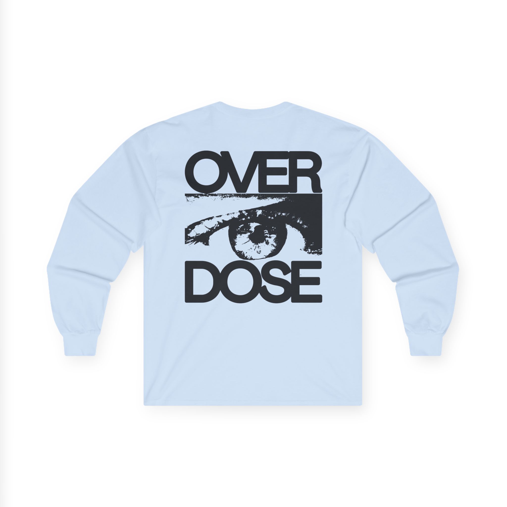 Disarstar Over Dose Unisex Ultra Cotton Long Sleeve Tee