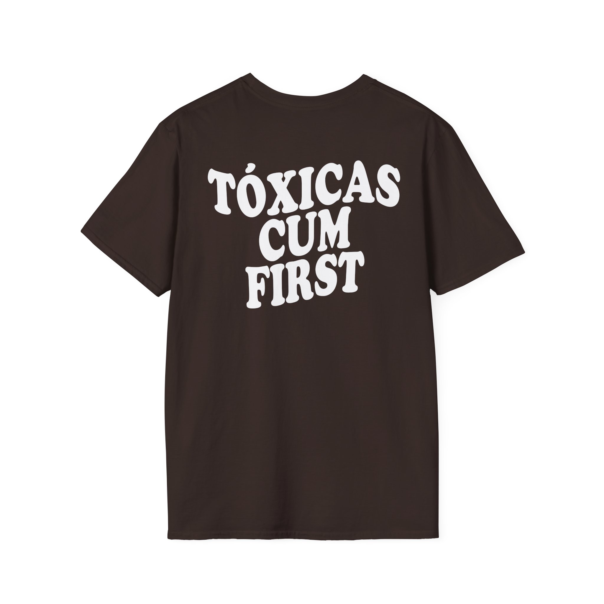 Chicos Toxicos Tóxicas Cum First Unisex Softstyle T-Shirt