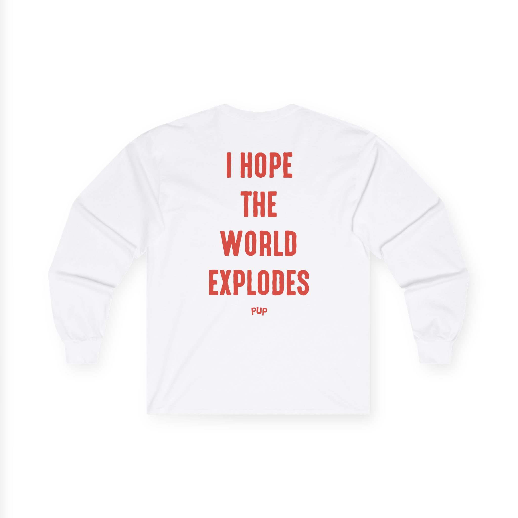 Pup I Hope the World Explodes Unisex Ultra Cotton Long Sleeve Tee