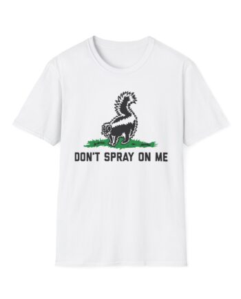 Dale Brisby Nswa Don't Spray on Me Unisex Softstyle T-Shirt