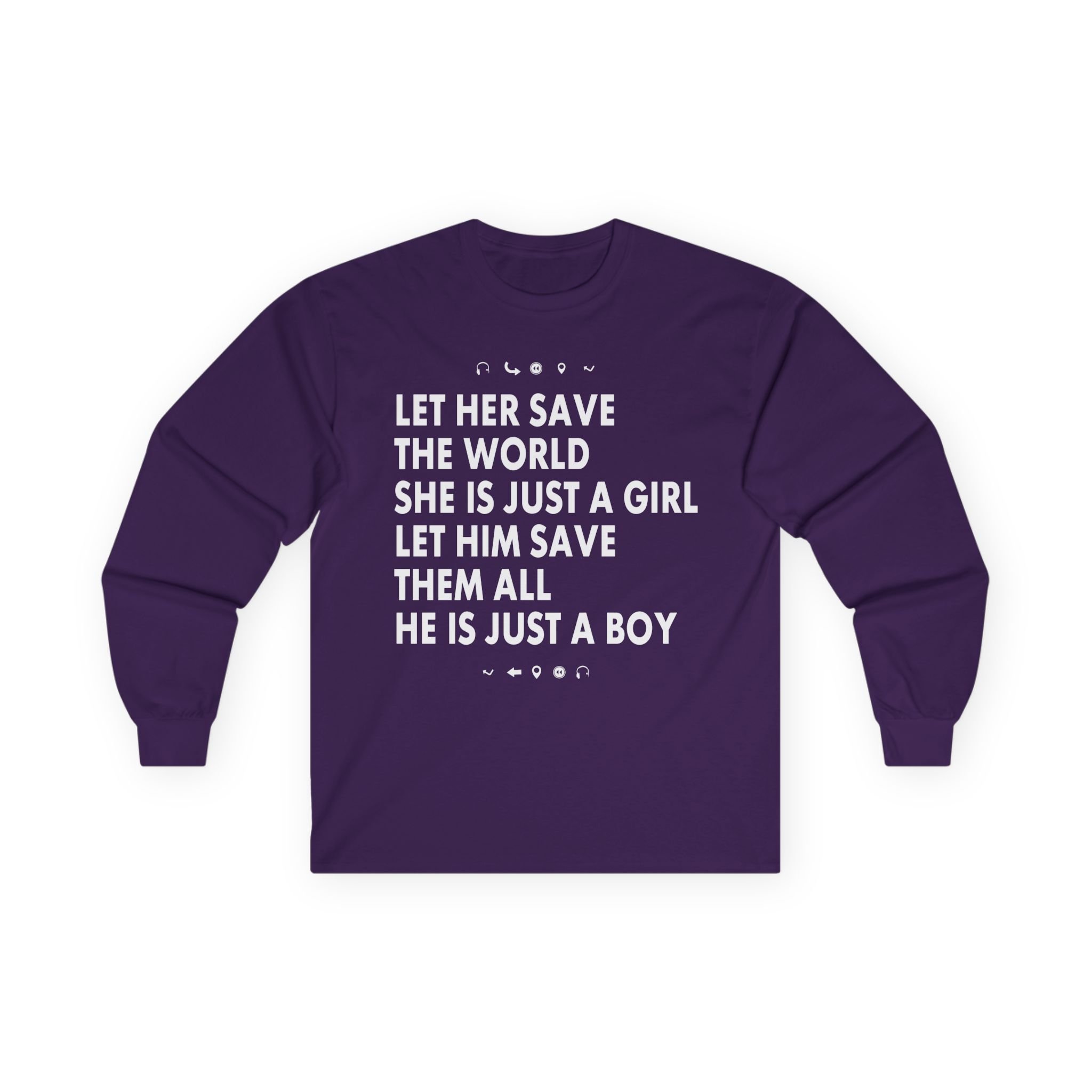 Aurora Let Her Save the World She is Just a Girl Let Him Save Them All He is Just a Boy Unisex Ultra Cotton Long Sleeve Tee
