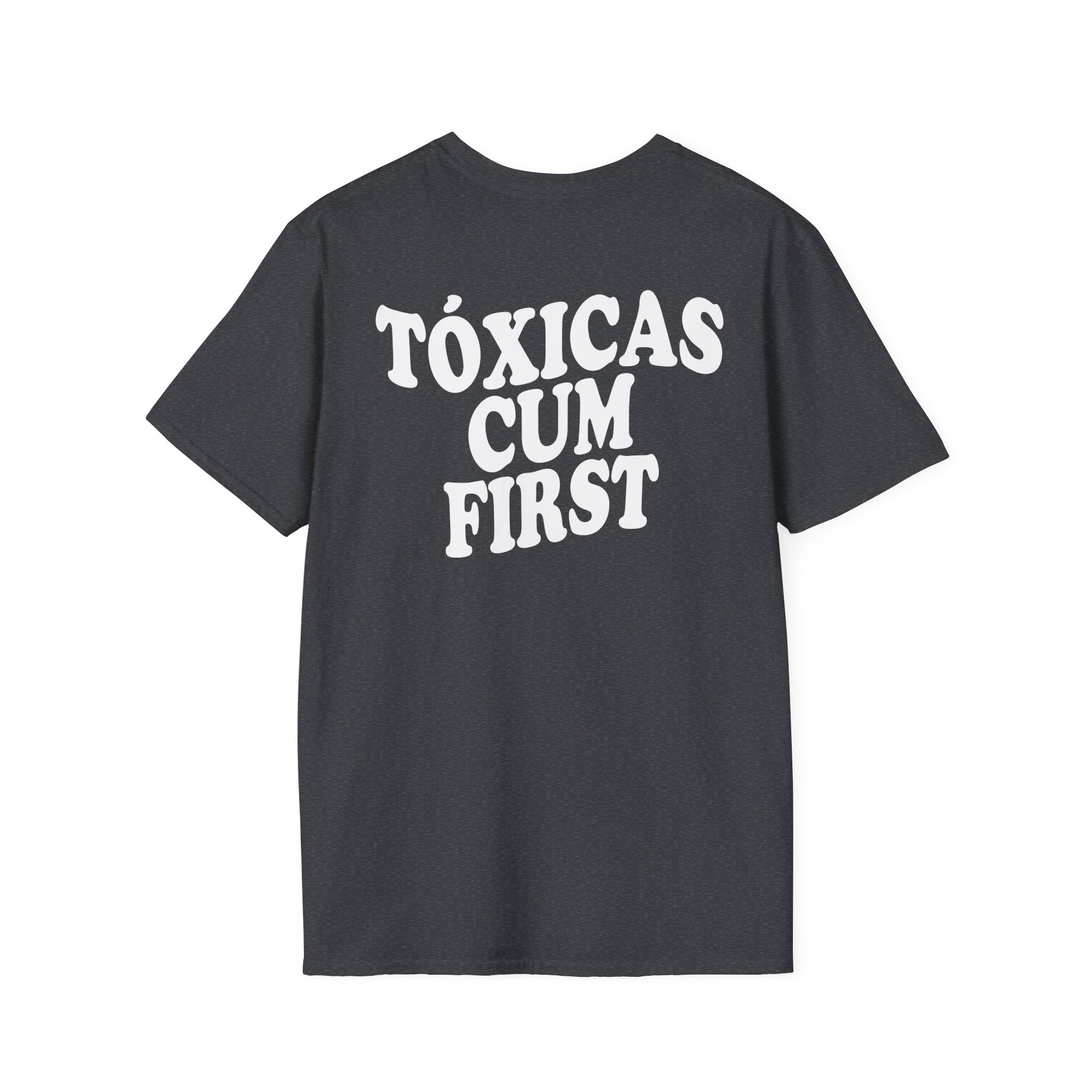 Chicos Toxicos Tóxicas Cum First Unisex Softstyle T-Shirt