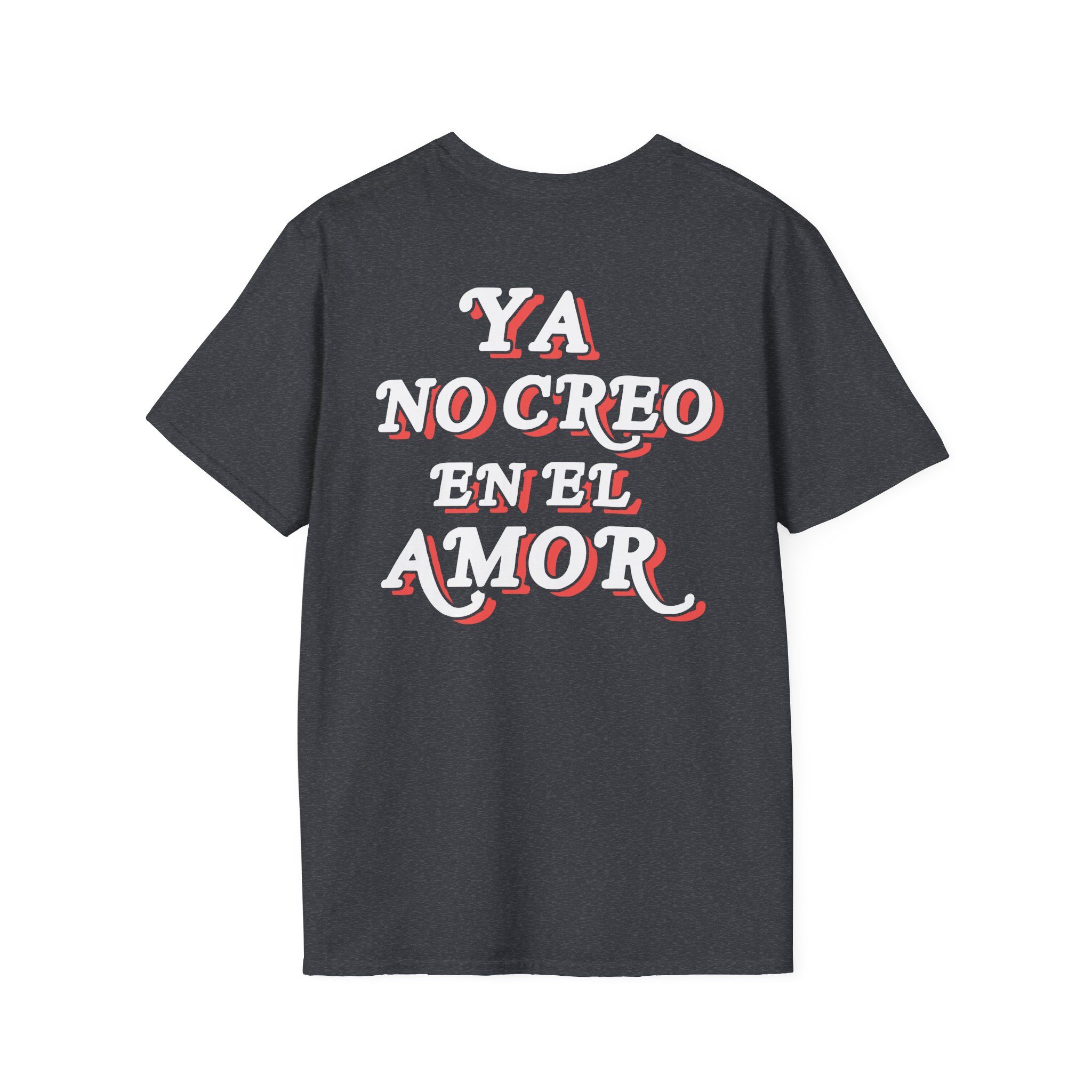 Chicos Toxicos Ya No Creo en El Amor Unisex Softstyle T-Shirt