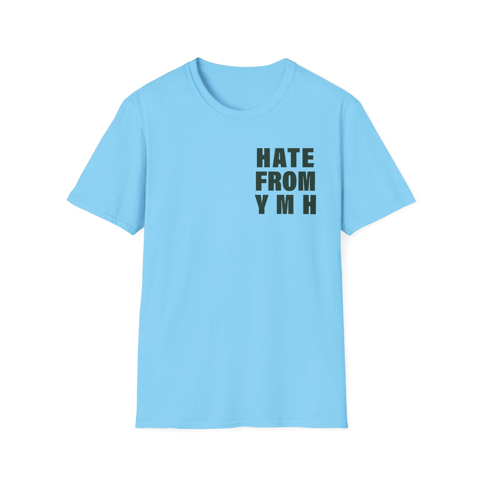 Ymh Hate From YMH Unisex Softstyle T-Shirt