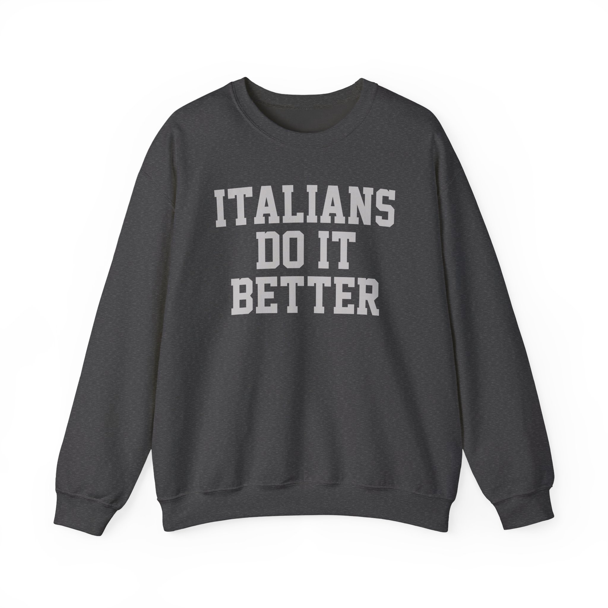 Trisha Paytas Italians Do It Better Unisex Heavy Blendâ„¢ Crewneck Sweatshirt