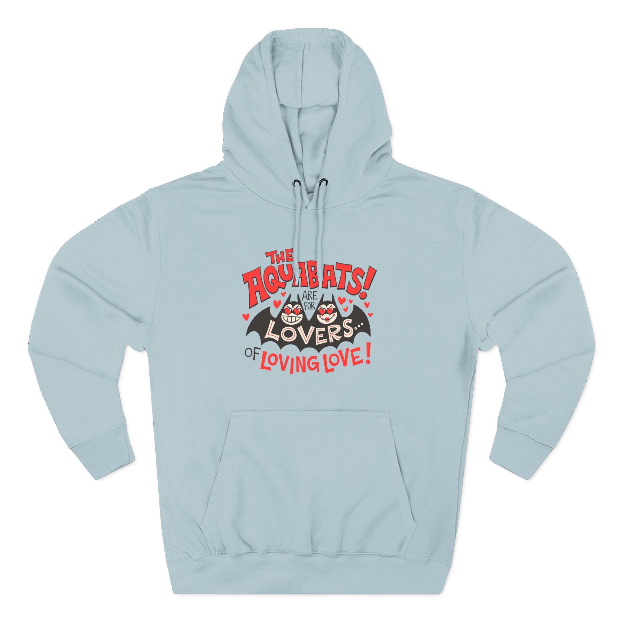 The Aquabats Are for Lovers...of Loving Love! Three-Panel Fleece Hoodie
