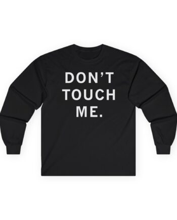 Ceremony Don't Touch Me Unisex Ultra Cotton Long Sleeve Tee