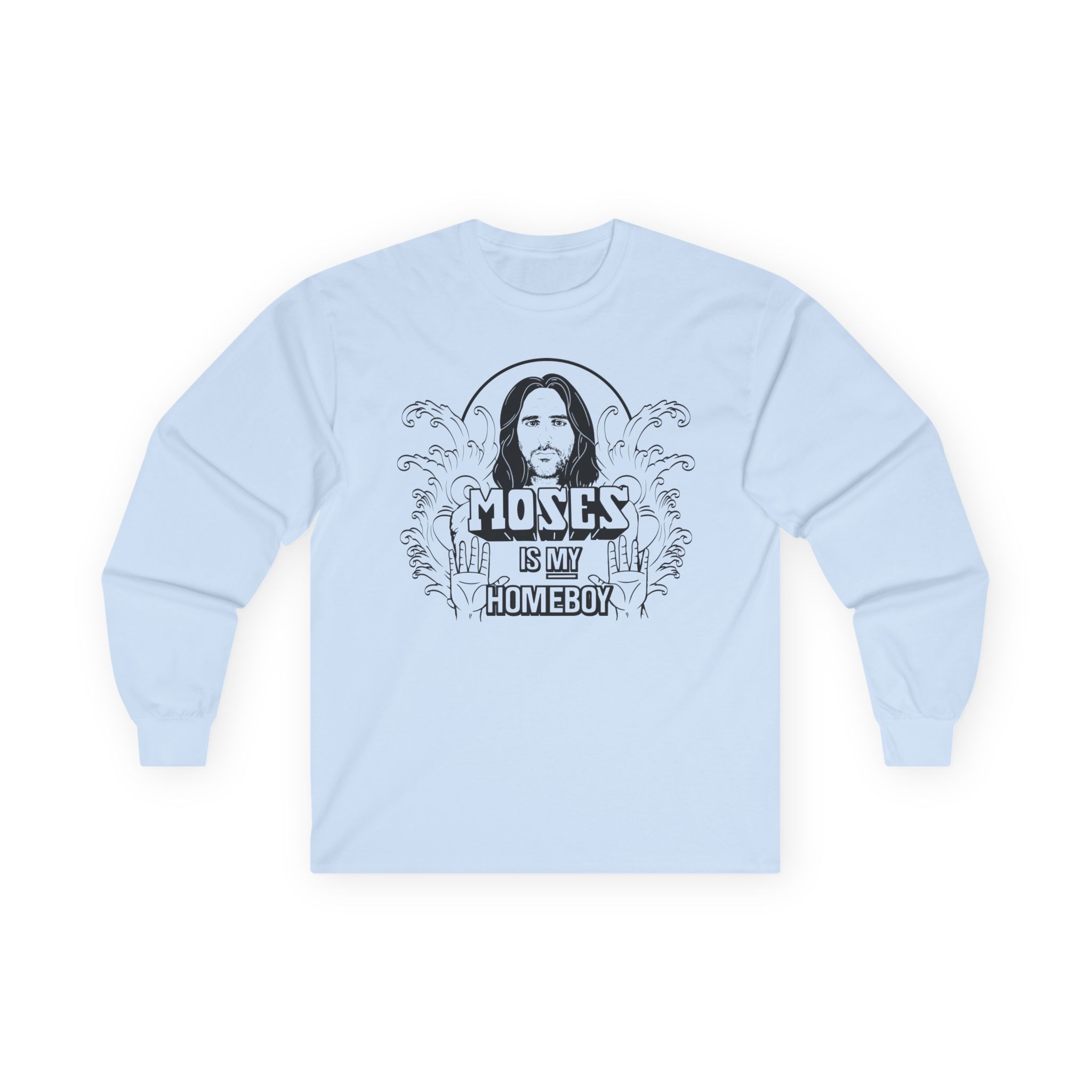 Trisha Paytas Moses is My Homeboy Unisex Ultra Cotton Long Sleeve Tee