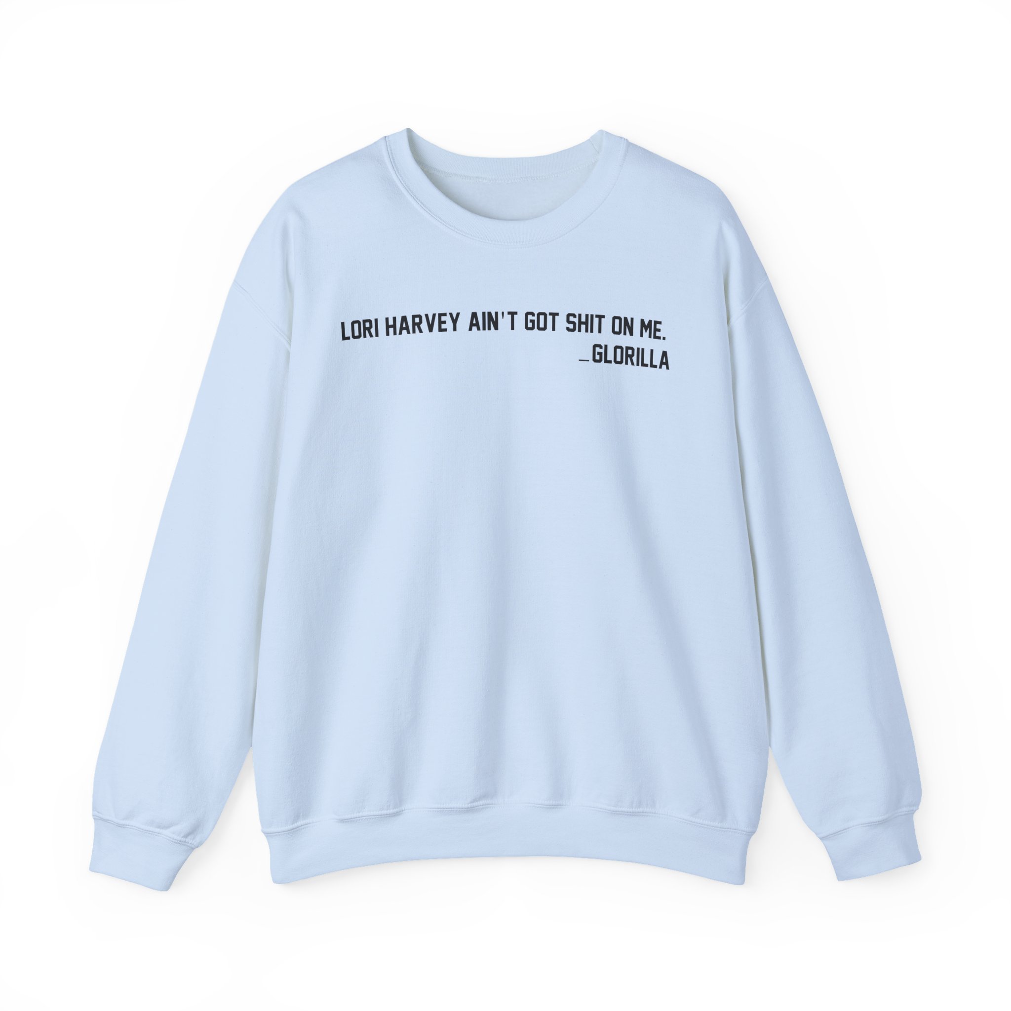 Lori Harvey Ain't Got Shit on Me Glorilla Unisex Heavy Blendâ„¢ Crewneck Sweatshirt