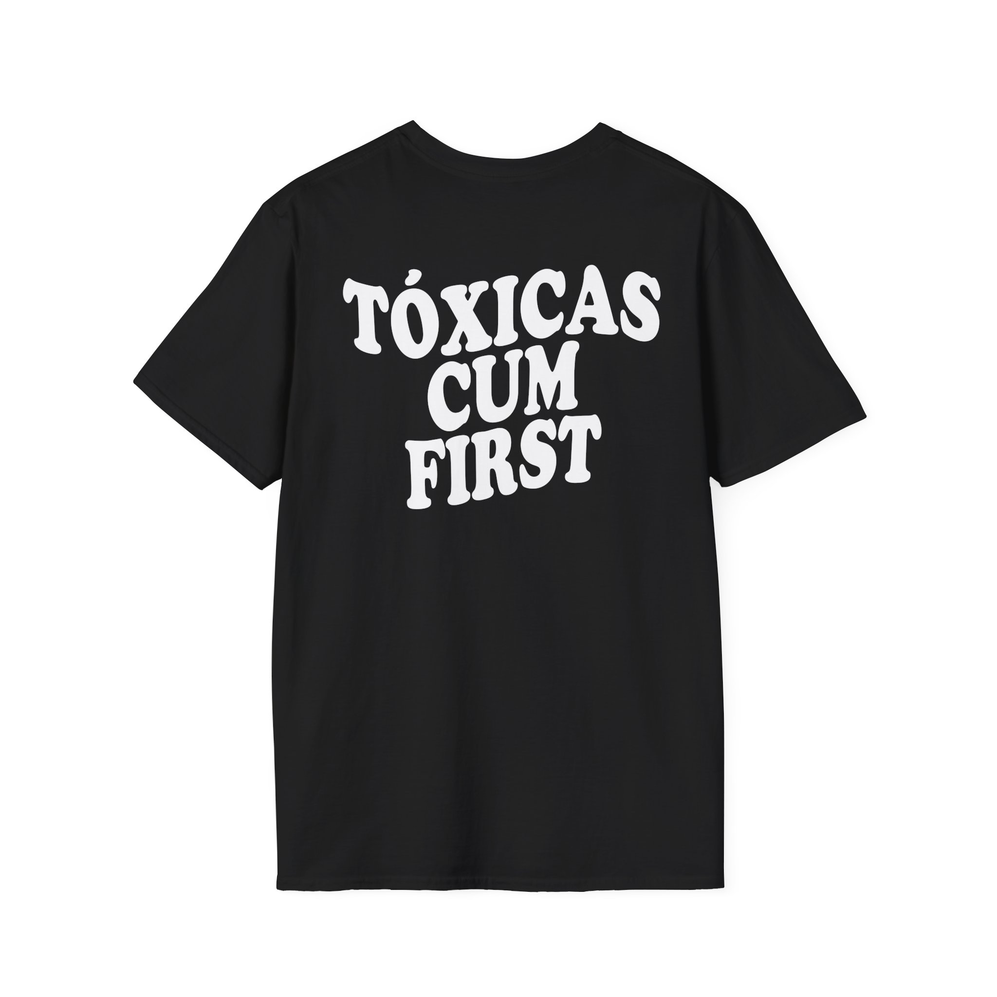 Chicos Toxicos Tóxicas Cum First Unisex Softstyle T-Shirt