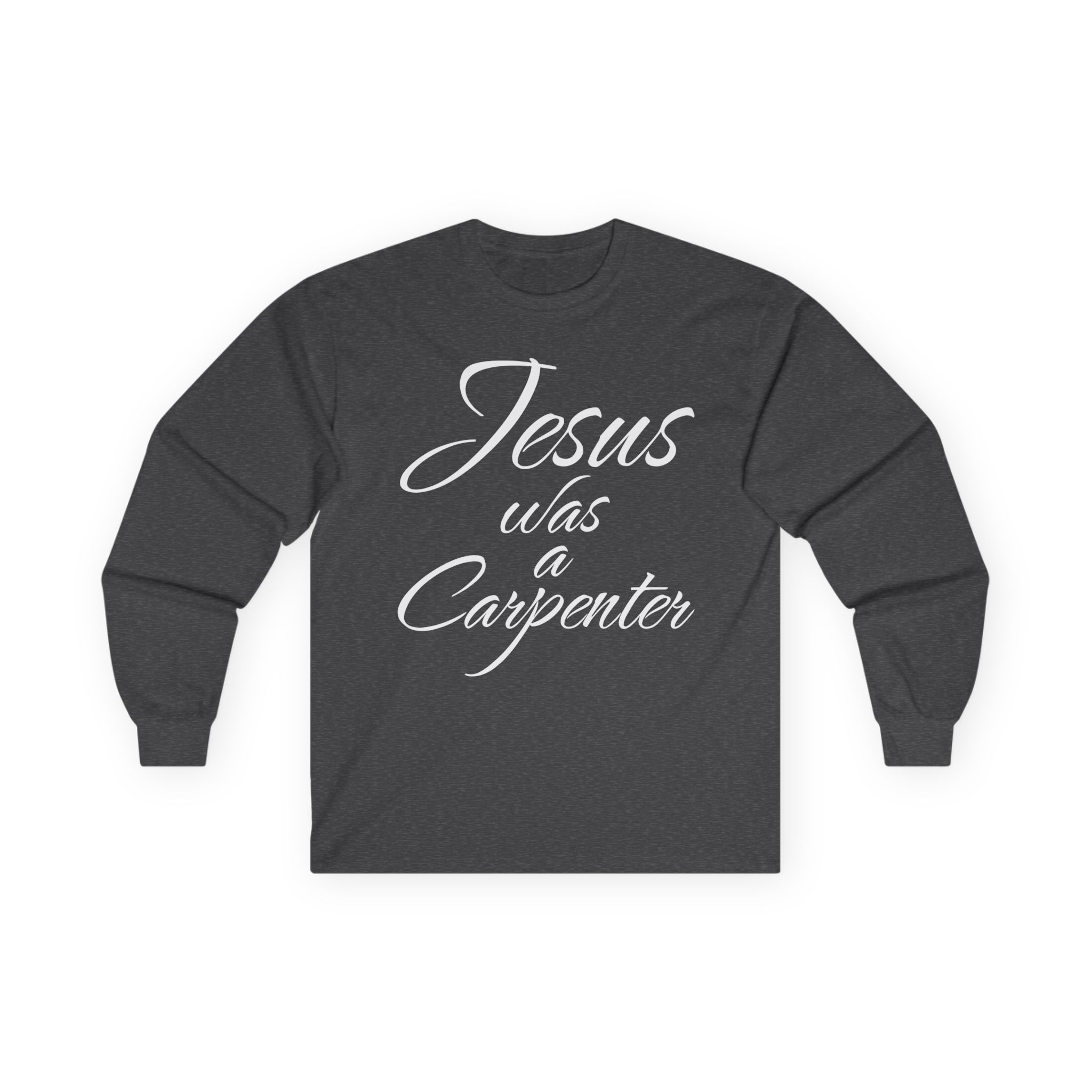 Trisha Paytas Jesus Was a Carpenter Unisex Ultra Cotton Long Sleeve Tee