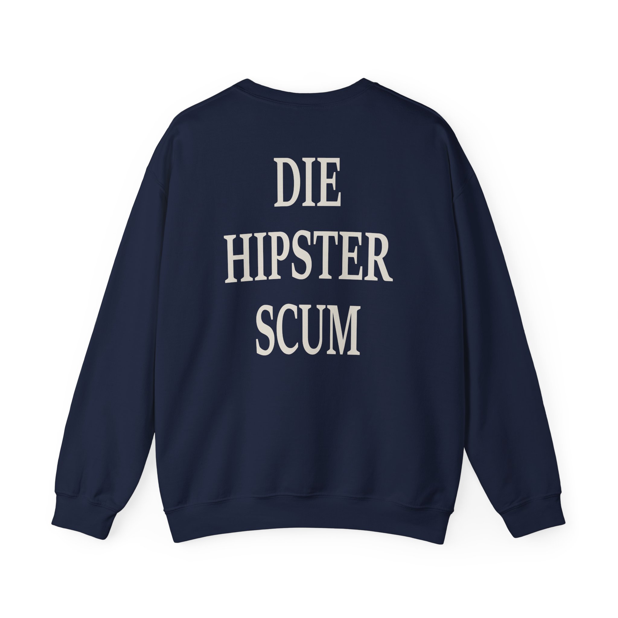 All Hail the Yeti Die Hipster Scum Unisex Heavy Blendâ„¢ Crewneck Sweatshirt