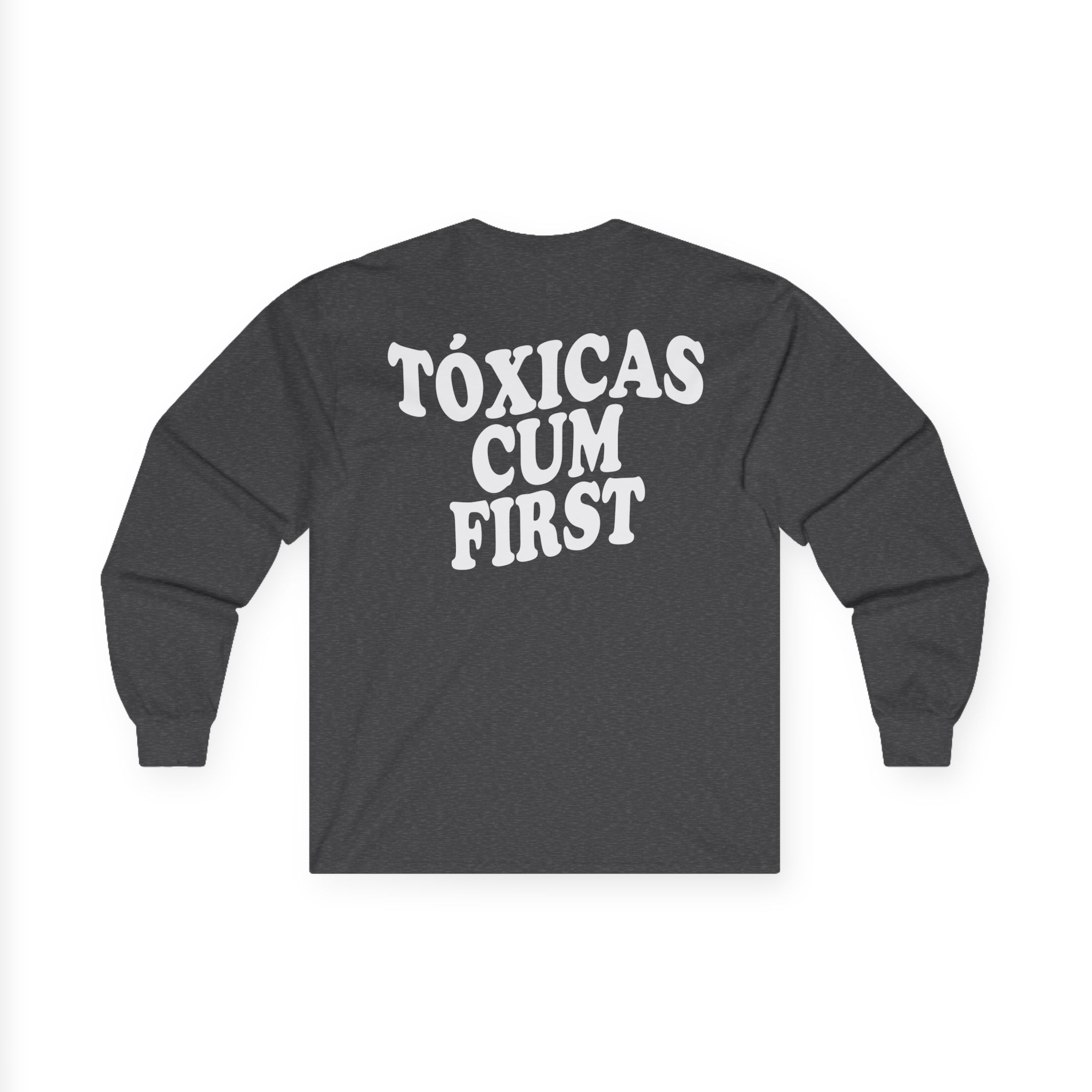 Chicos Toxicos Tóxicas Cum First Unisex Ultra Cotton Long Sleeve Tee