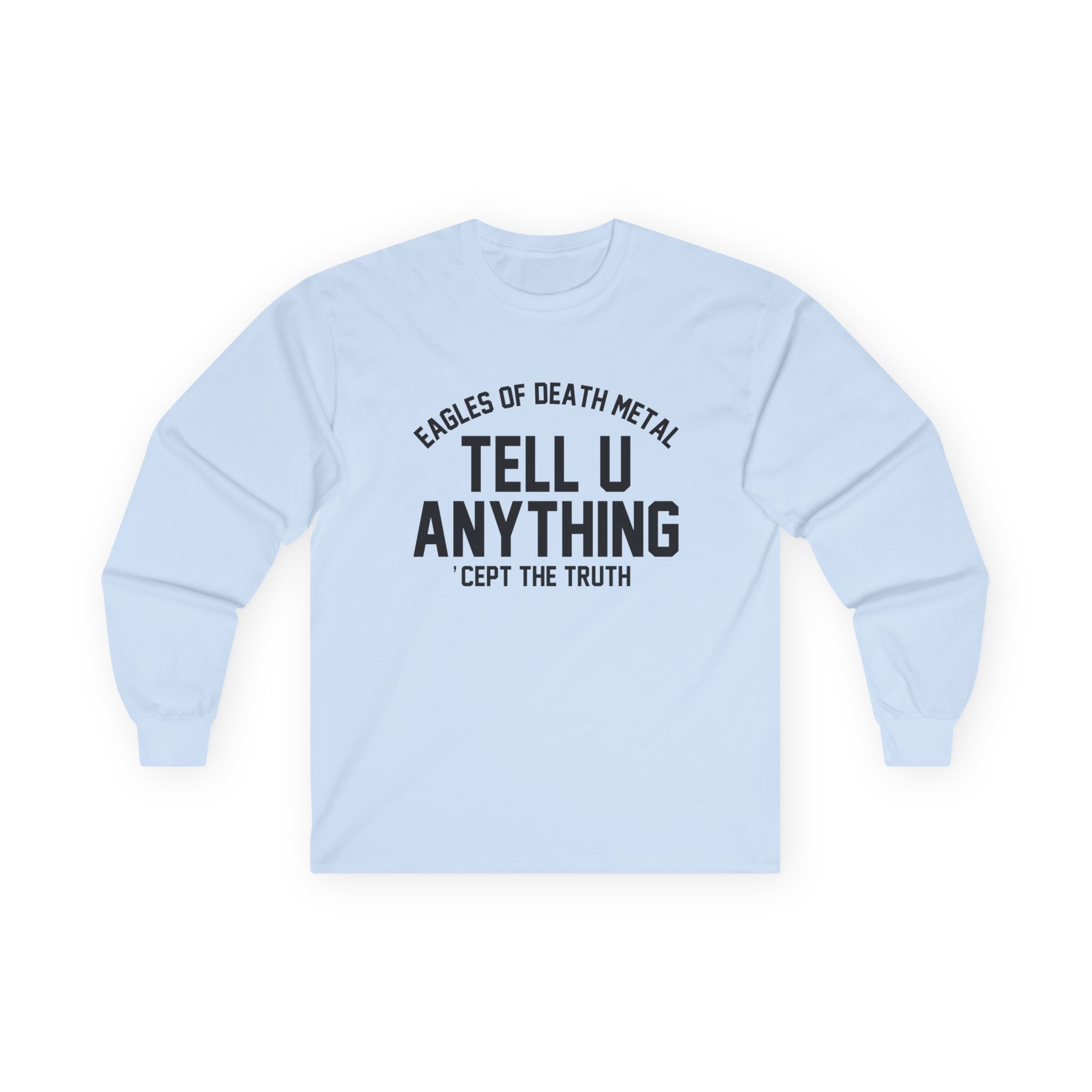 Eagles of Death Metal Tell You Anything Unisex Ultra Cotton Long Sleeve Tee