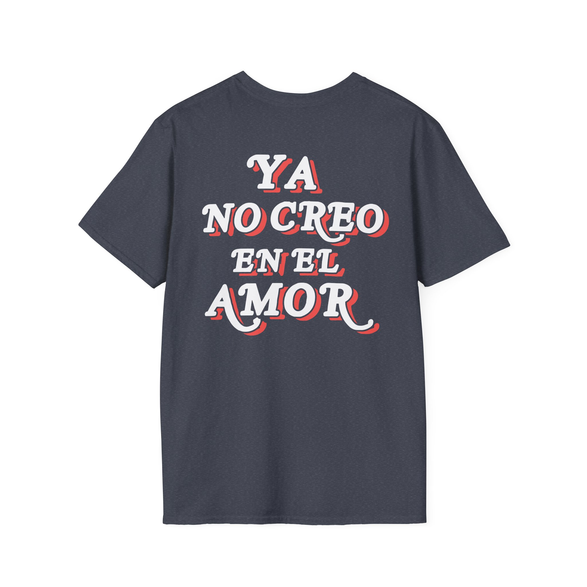 Chicos Toxicos Ya No Creo en El Amor Unisex Softstyle T-Shirt