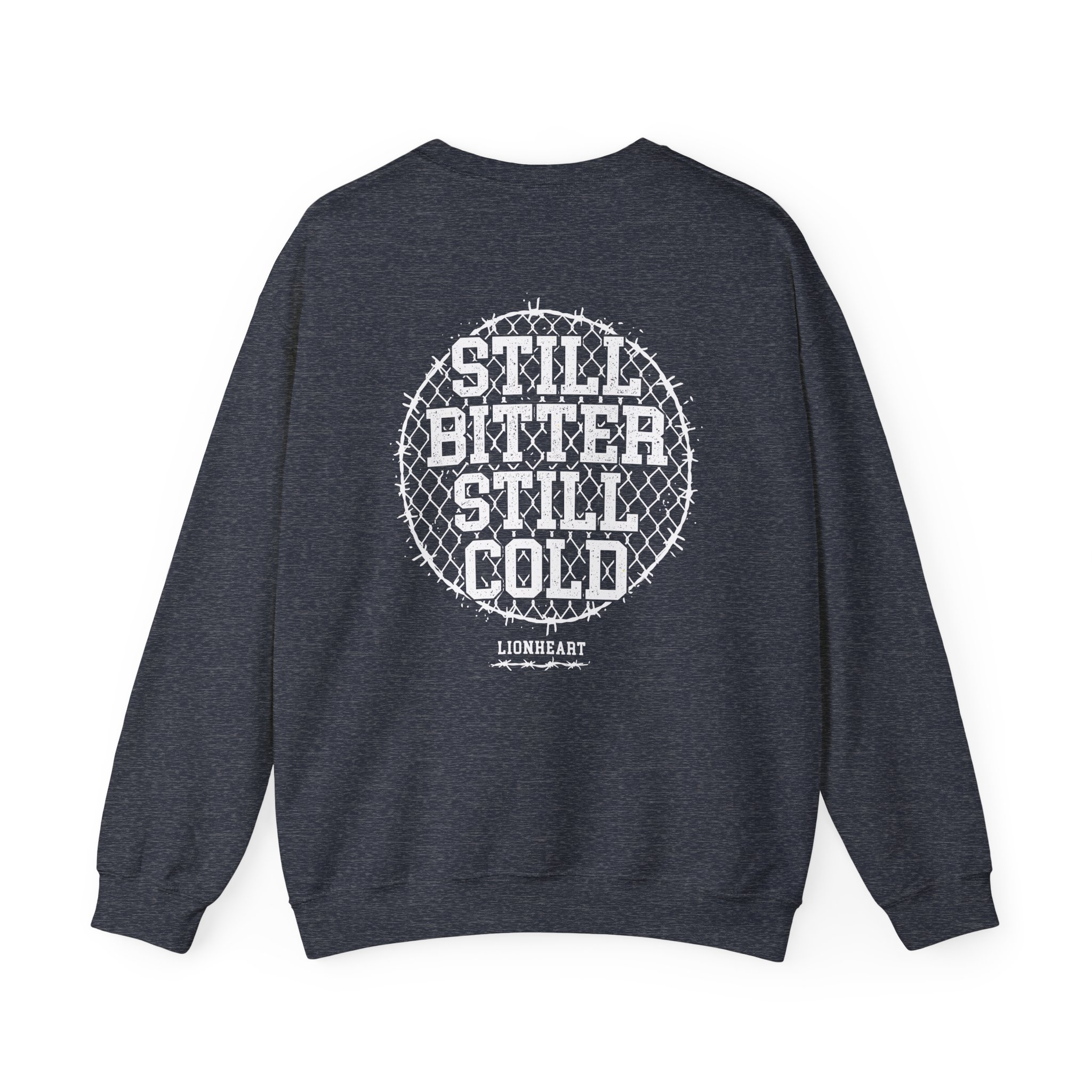 Lionheart "Still Bitter Still Cold" Unisex Heavy Blendâ„¢ Crewneck Sweatshirt