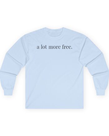 Max Mcnown a Lot More Free Unisex Ultra Cotton Long Sleeve Tee