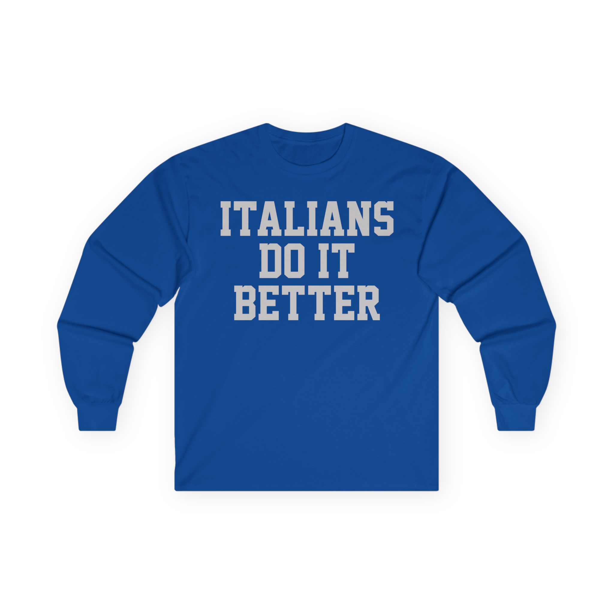 Trisha Paytas Italians Do It Better Unisex Ultra Cotton Long Sleeve Tee