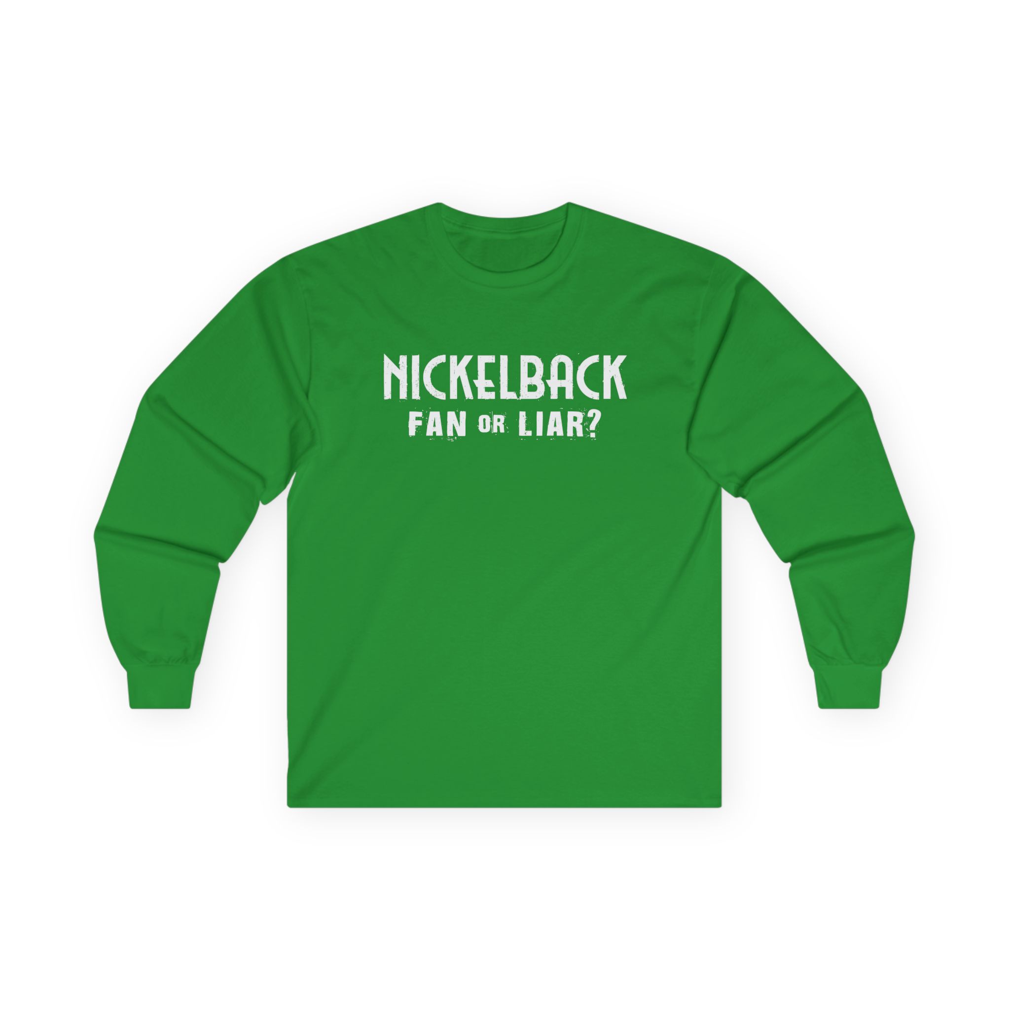 Nickelback Fan or Liar Unisex Ultra Cotton Long Sleeve Tee