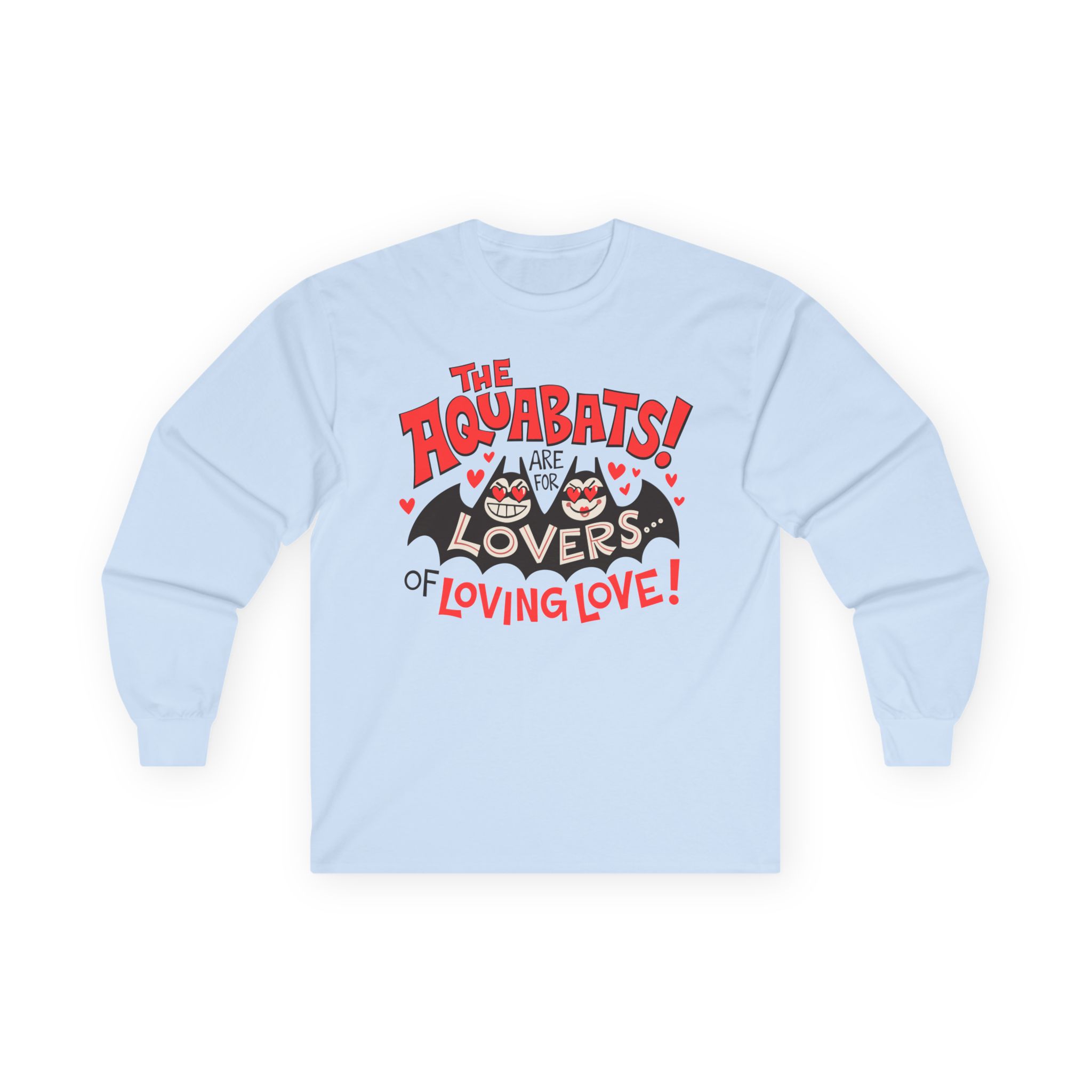 The Aquabats Are for Lovers...of Loving Love! Unisex Ultra Cotton Long Sleeve Tee