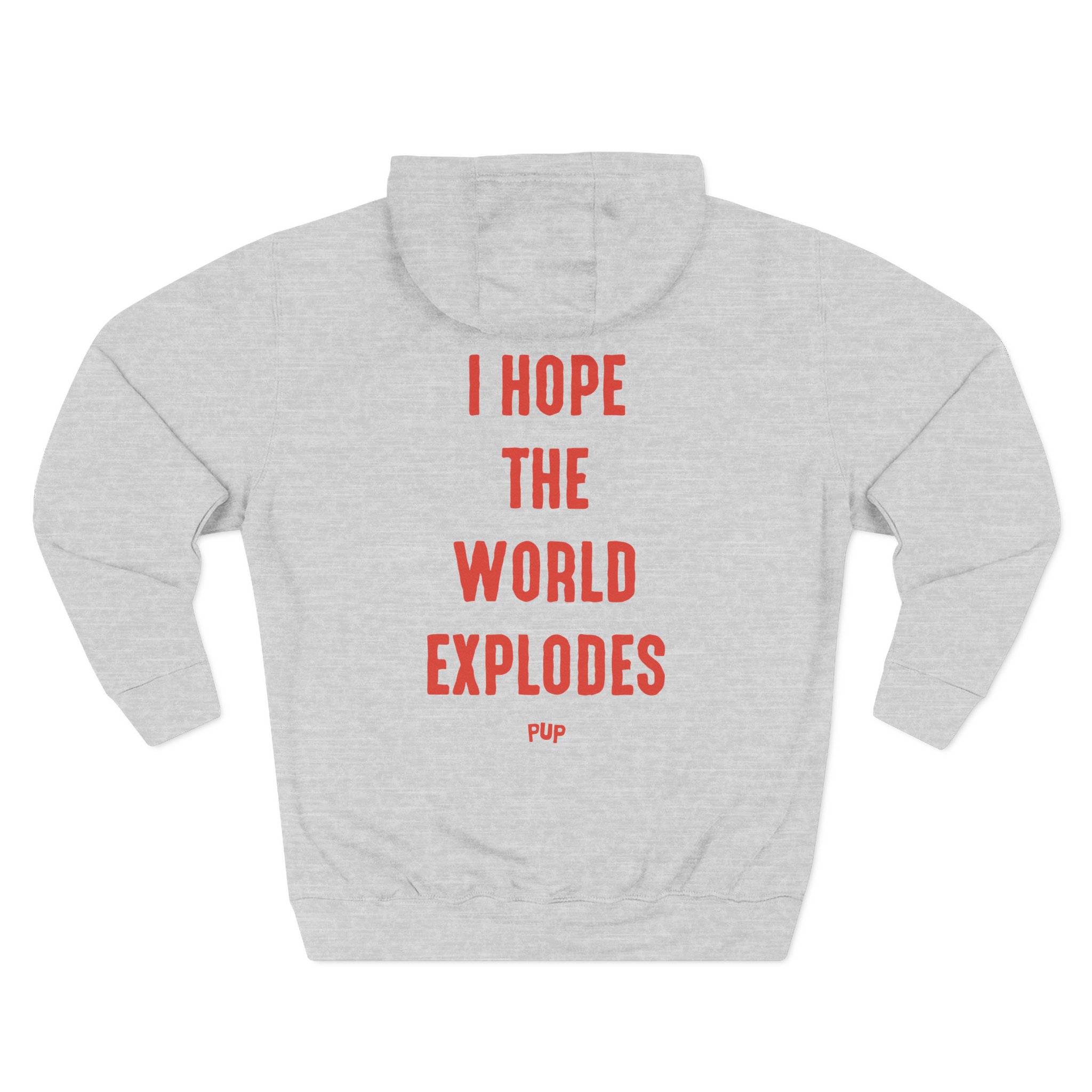 Pup I Hope the World Explodes Three-Panel Fleece Hoodie