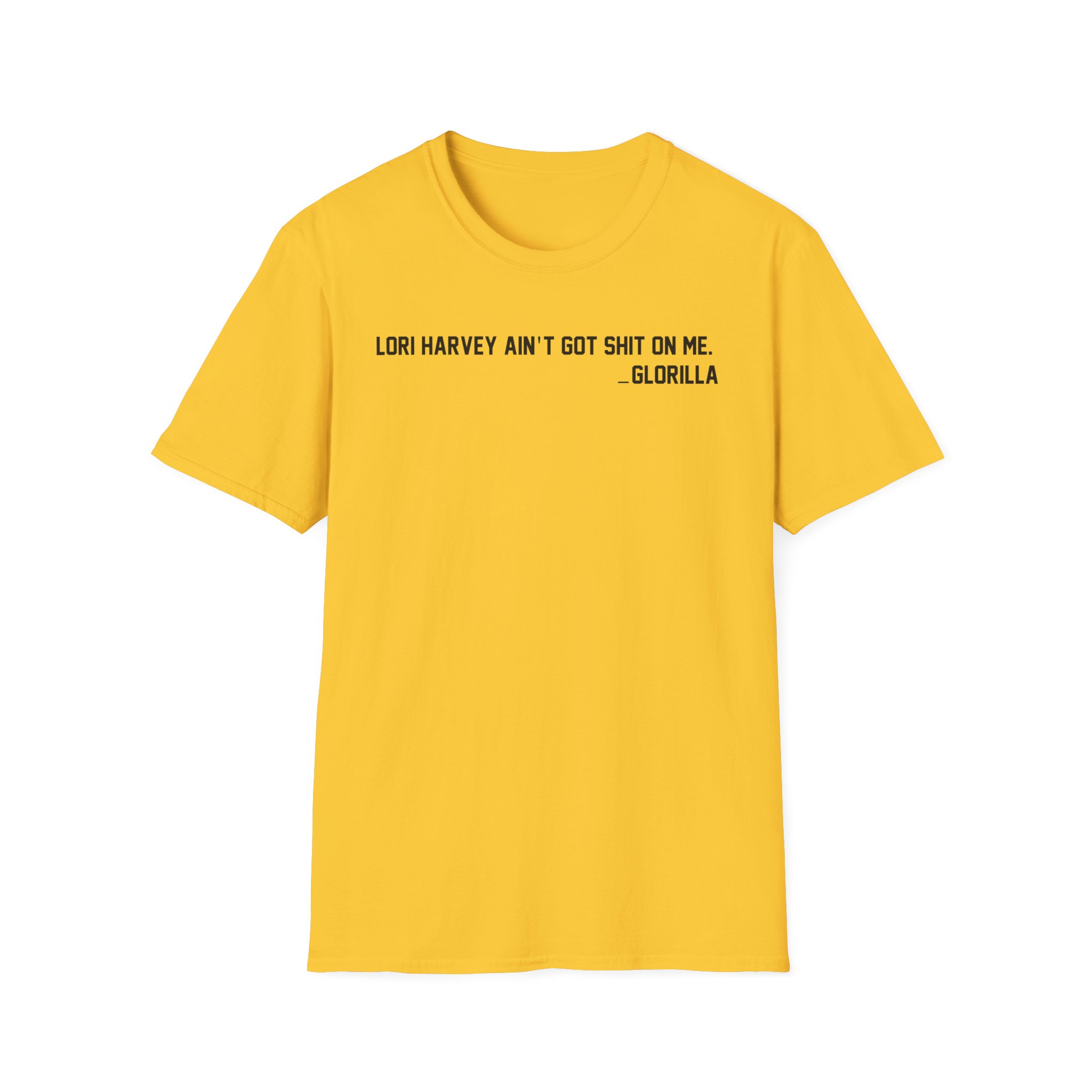 Lori Harvey Ain't Got Shit on Me Glorilla Unisex Softstyle T-Shirt