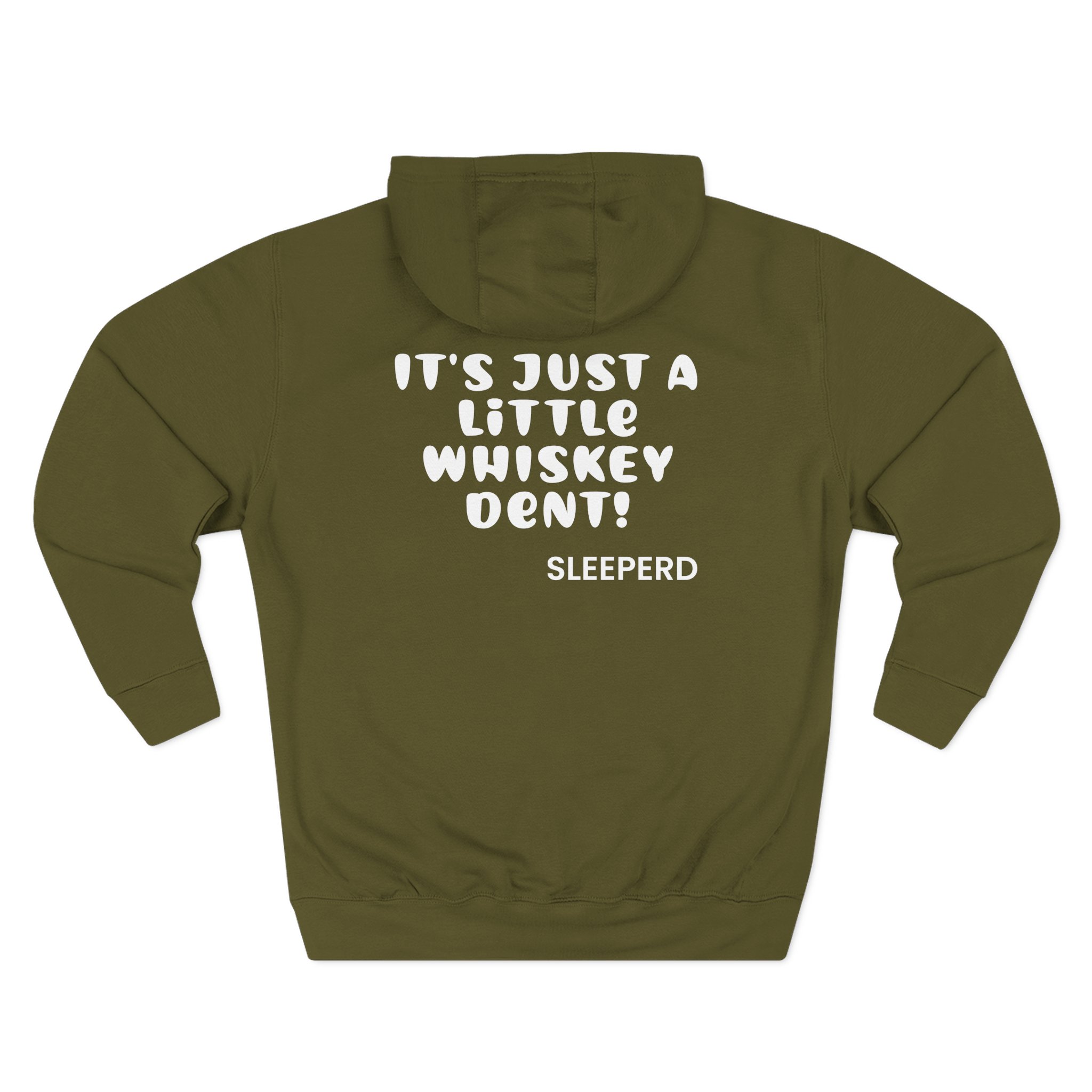 Sleeperdude It'sjust a Little Whiskey Dent on Back Three-Panel Fleece Hoodie