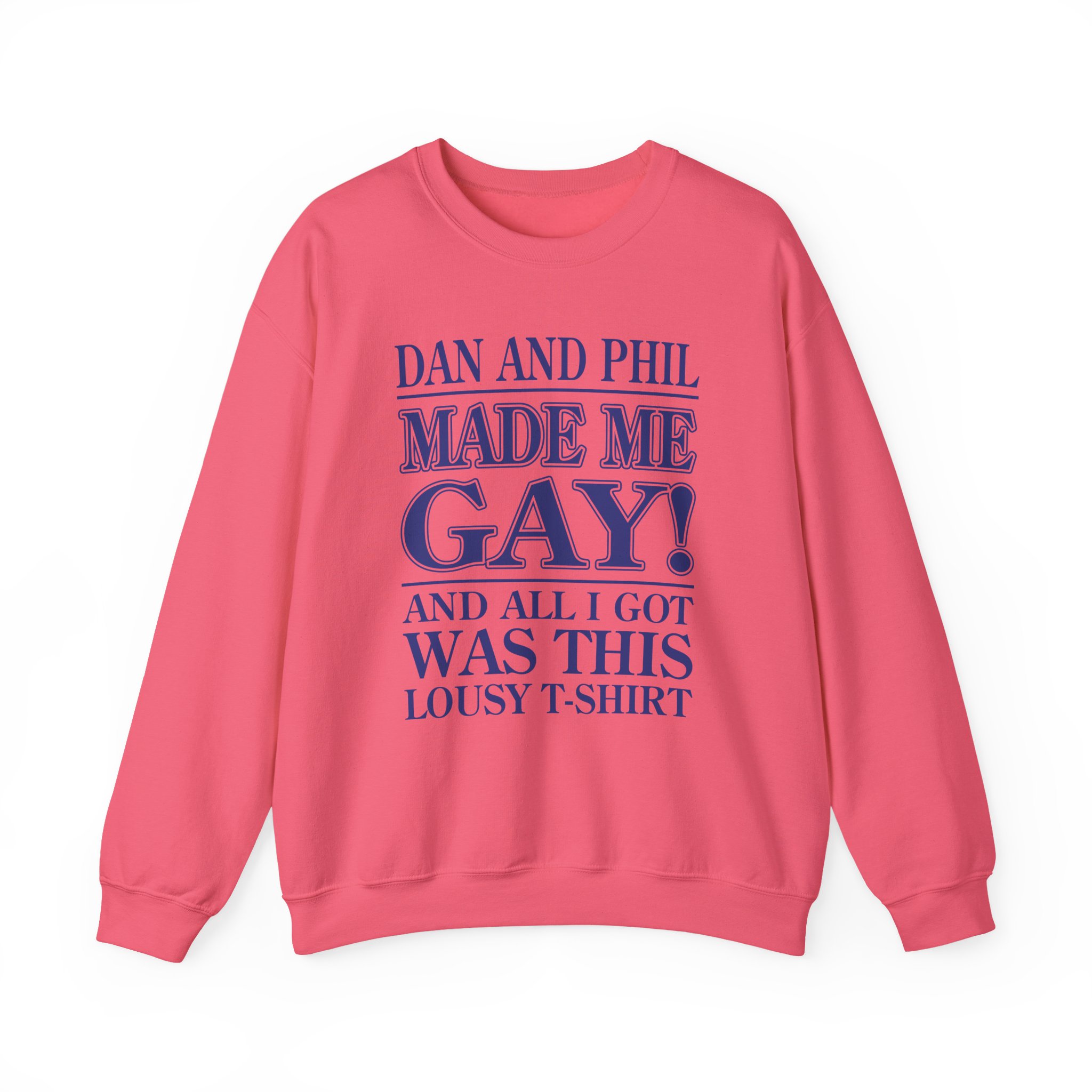 Dan and Phil Made Me Gay and Alli Got Was This Lousy Unisex Heavy Blendâ„¢ Crewneck Sweatshirt