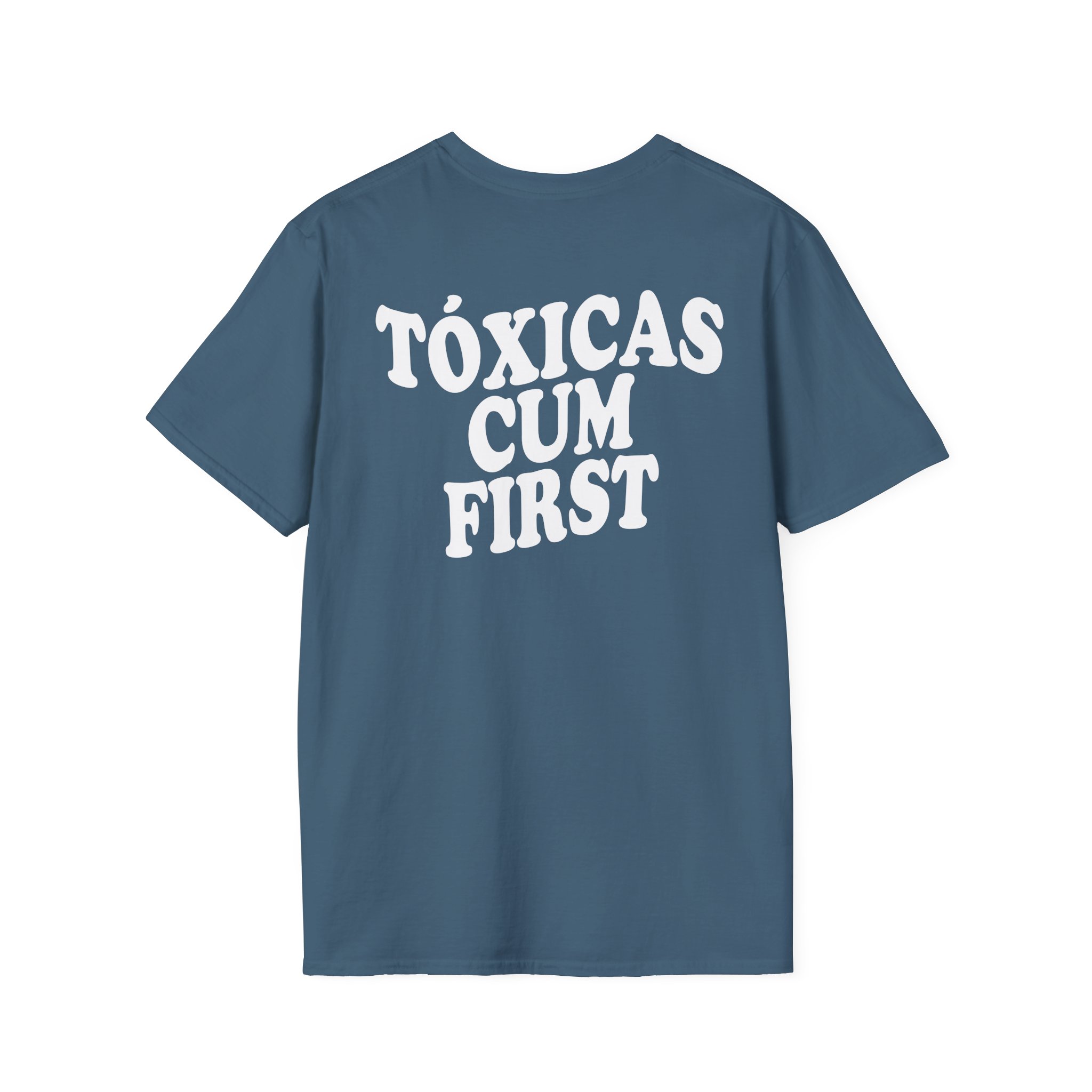 Chicos Toxicos Tóxicas Cum First Unisex Softstyle T-Shirt