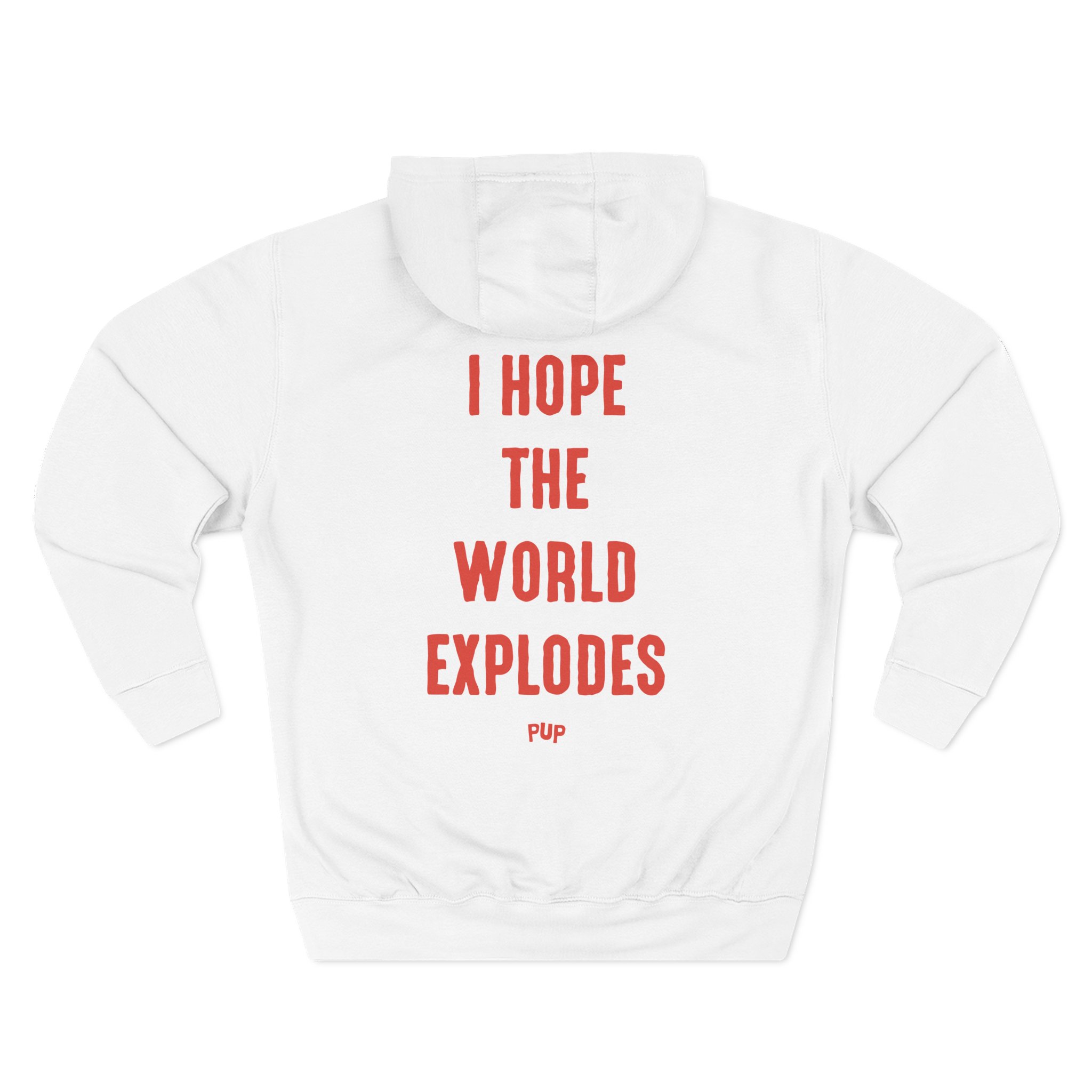 Pup I Hope the World Explodes Three-Panel Fleece Hoodie