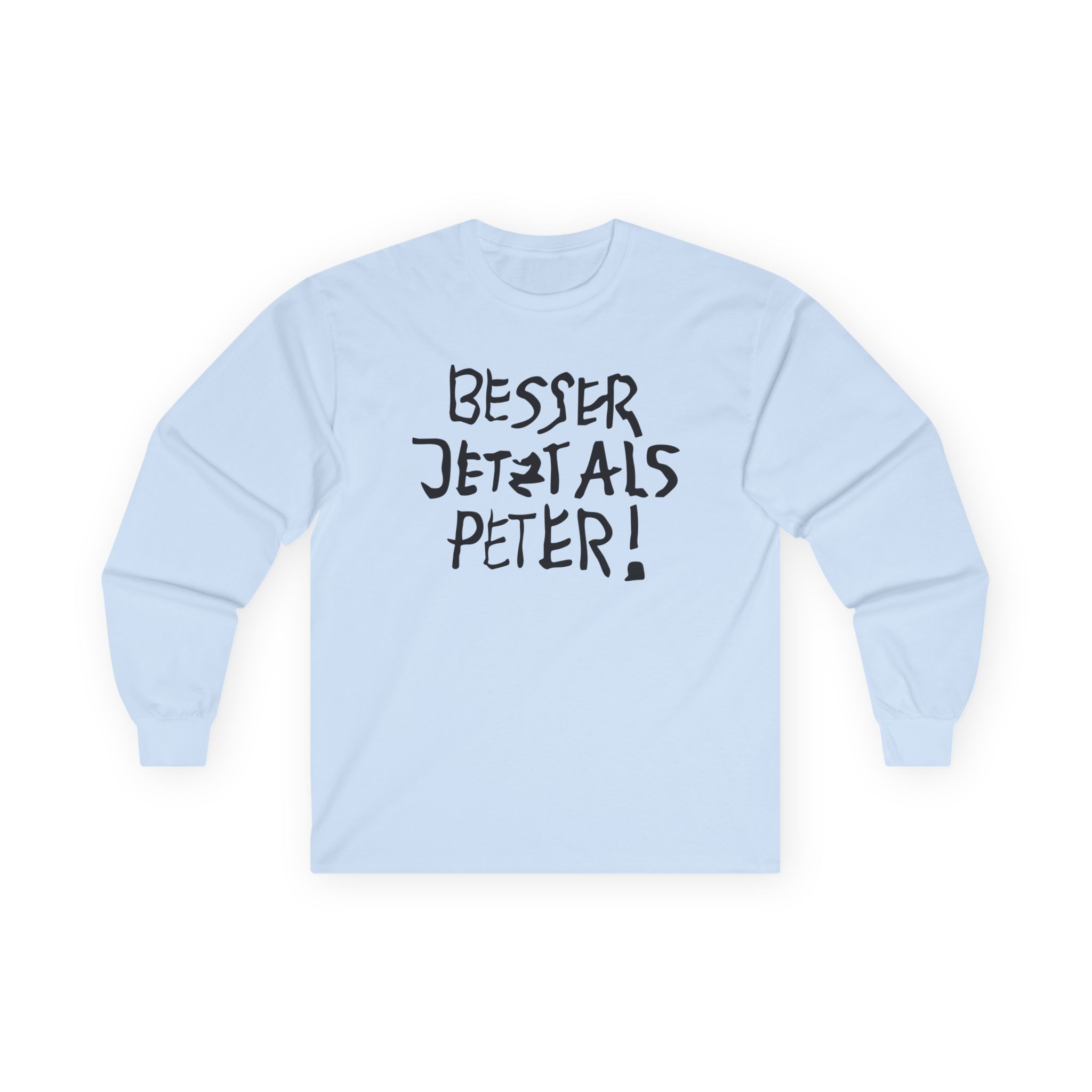 Feinkost Kolinski - Besser Jetzt Als Peter Unisex Ultra Cotton Long Sleeve Tee