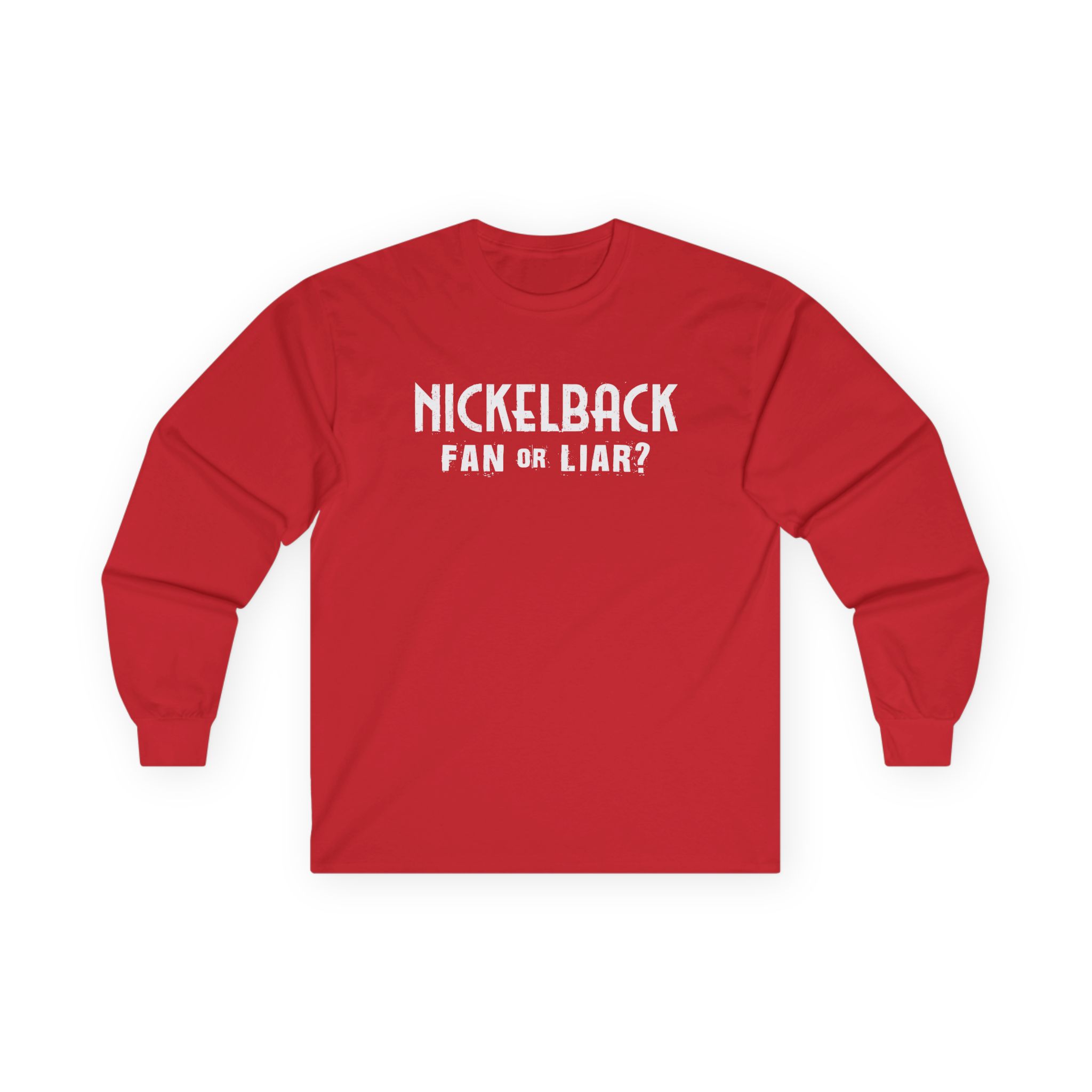 Nickelback Fan or Liar Unisex Ultra Cotton Long Sleeve Tee