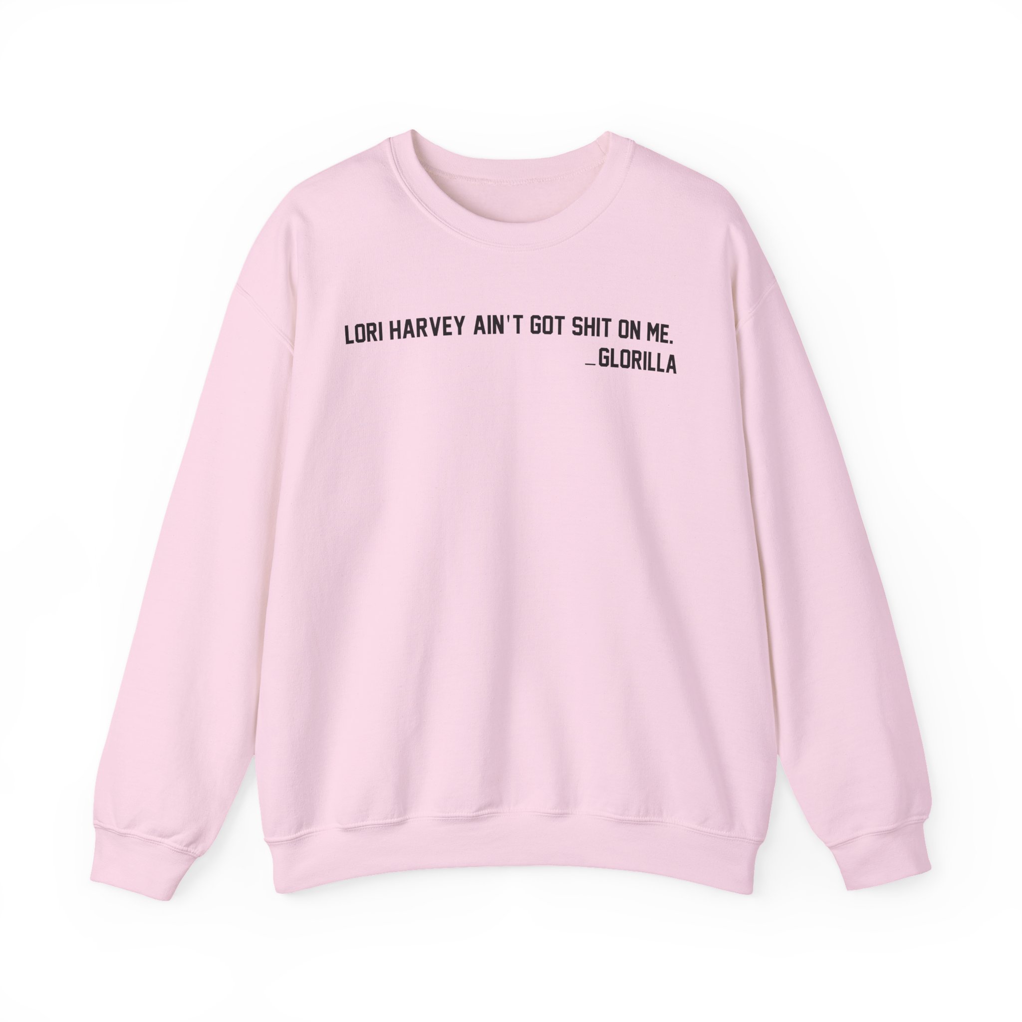 Lori Harvey Ain't Got Shit on Me Glorilla Unisex Heavy Blendâ„¢ Crewneck Sweatshirt