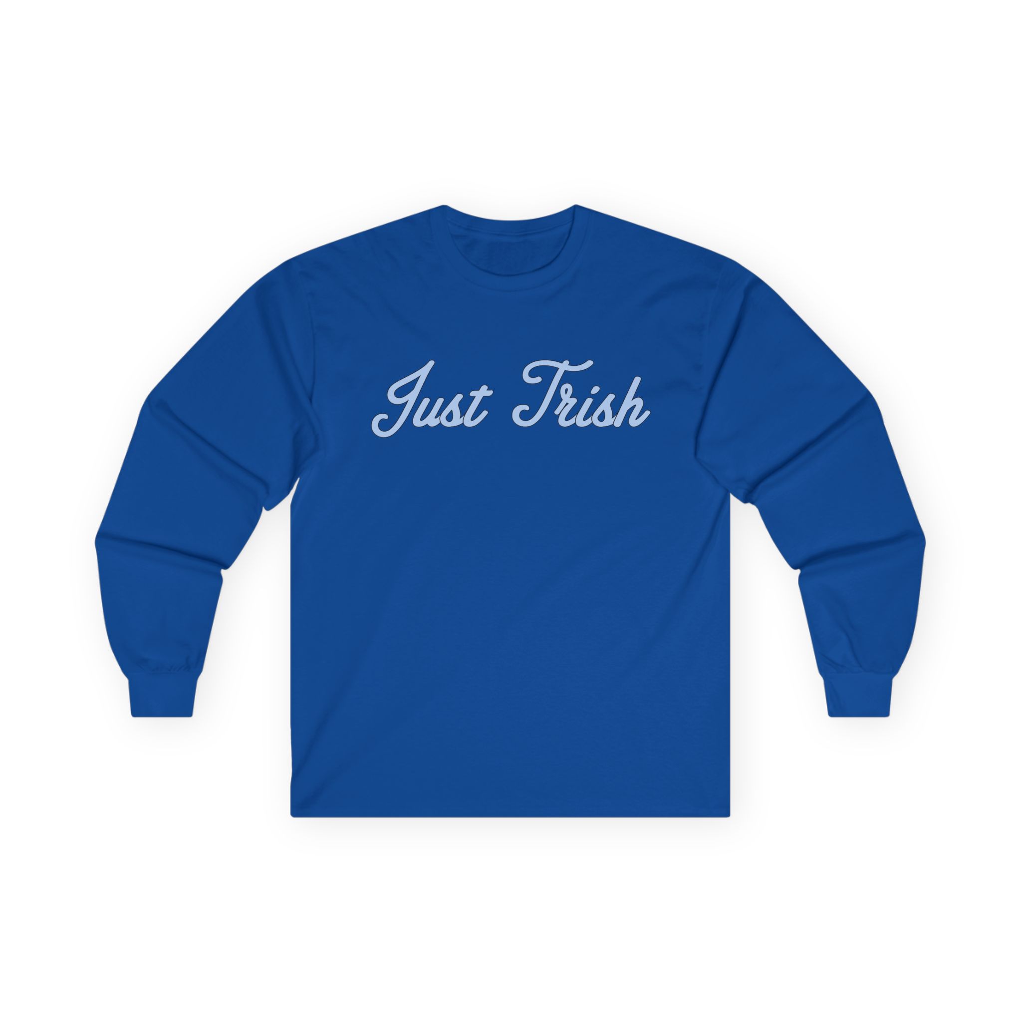 Just Trish Unisex Ultra Cotton Long Sleeve Tee