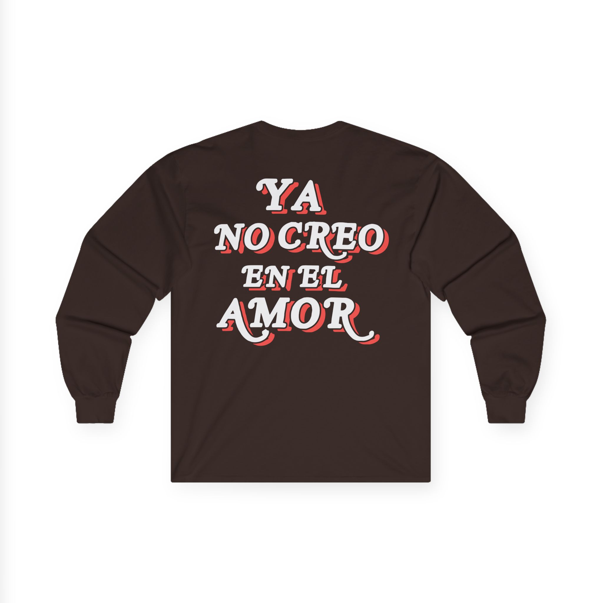 Chicos Toxicos Ya No Creo en El Amor Unisex Ultra Cotton Long Sleeve Tee