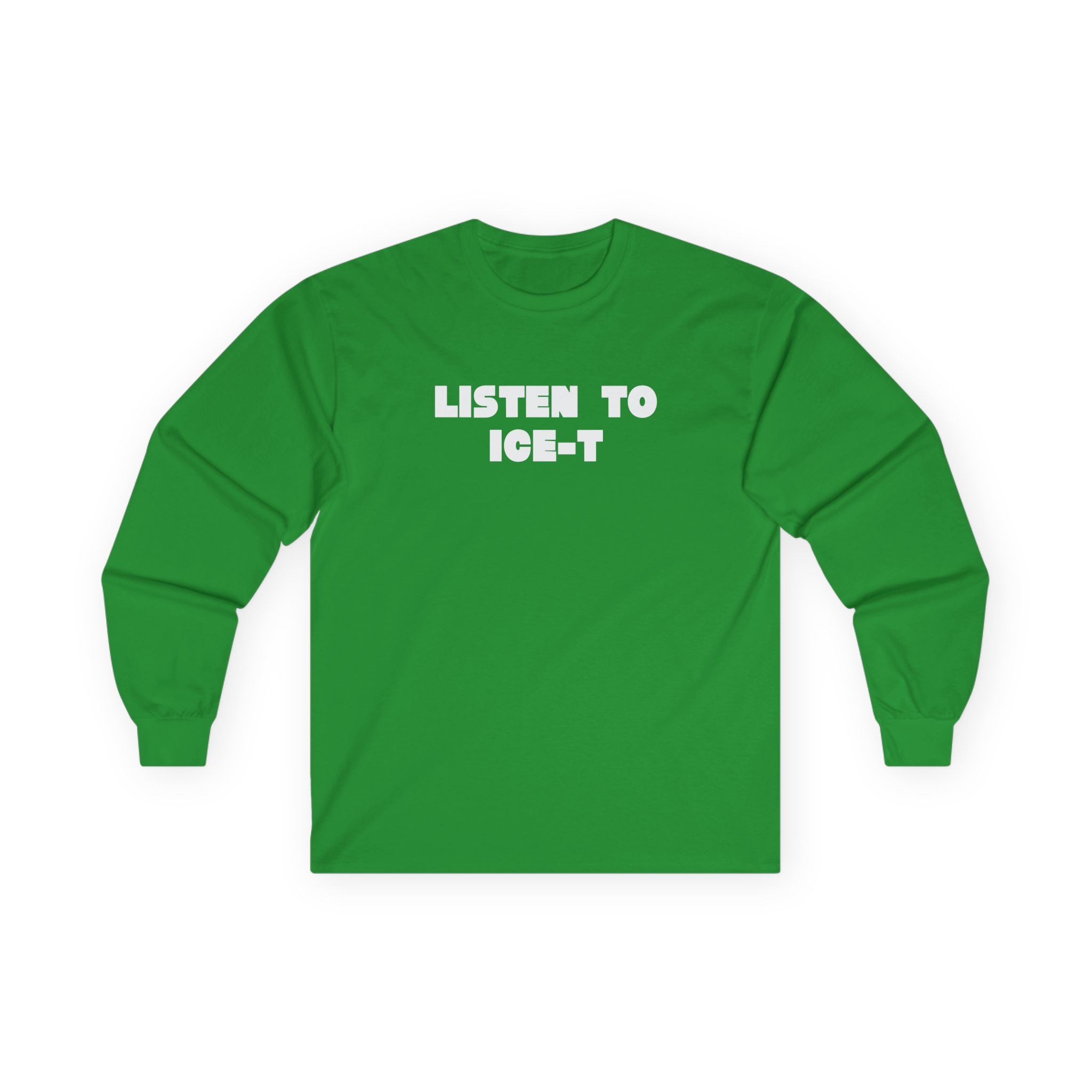 Ice-t Listen To Unisex Ultra Cotton Long Sleeve Tee