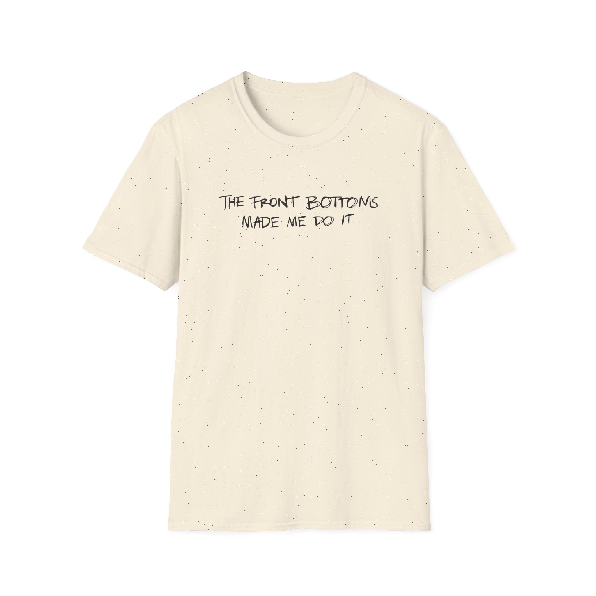 The Front Bottoms Made Me Do It Unisex Softstyle T-Shirt