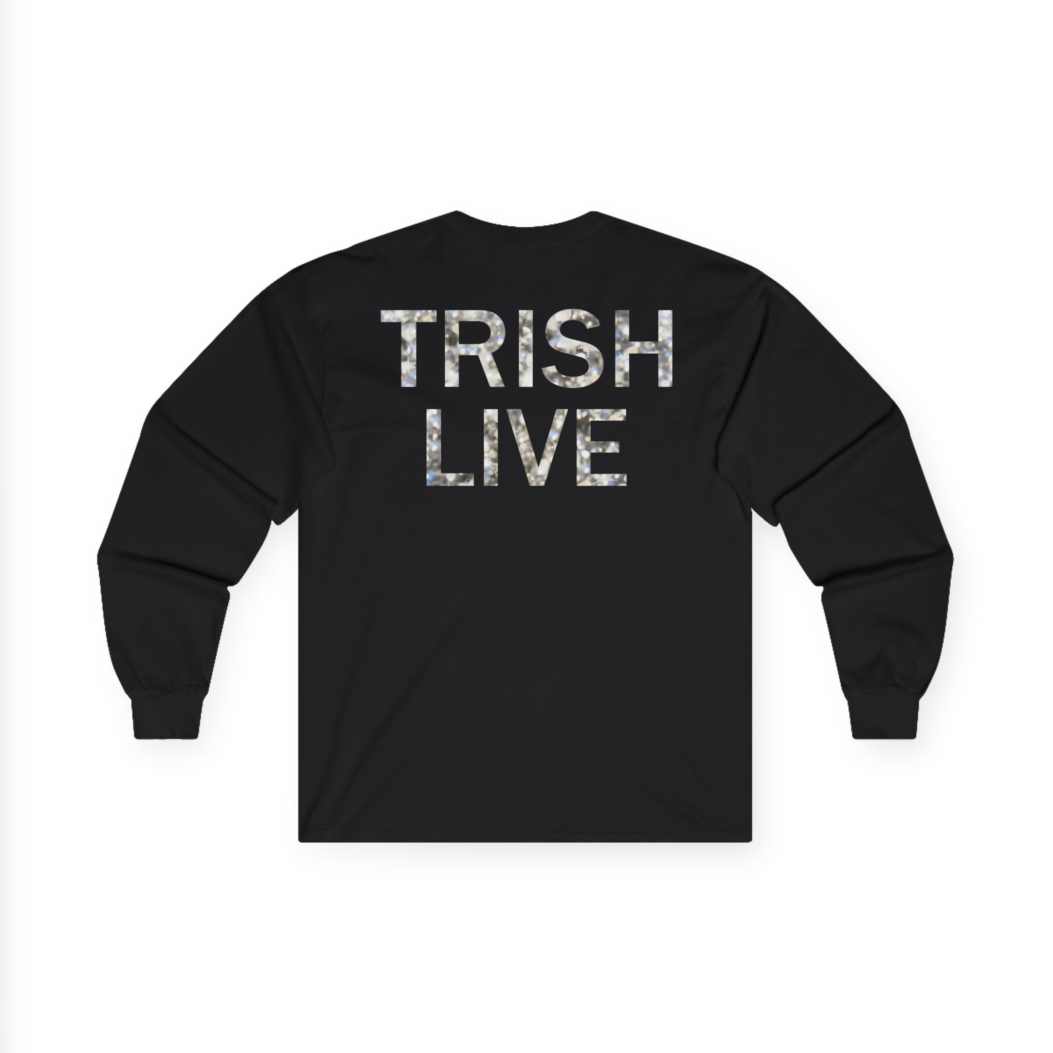 Trisha Paytas Trish Live Unisex Ultra Cotton Long Sleeve Tee