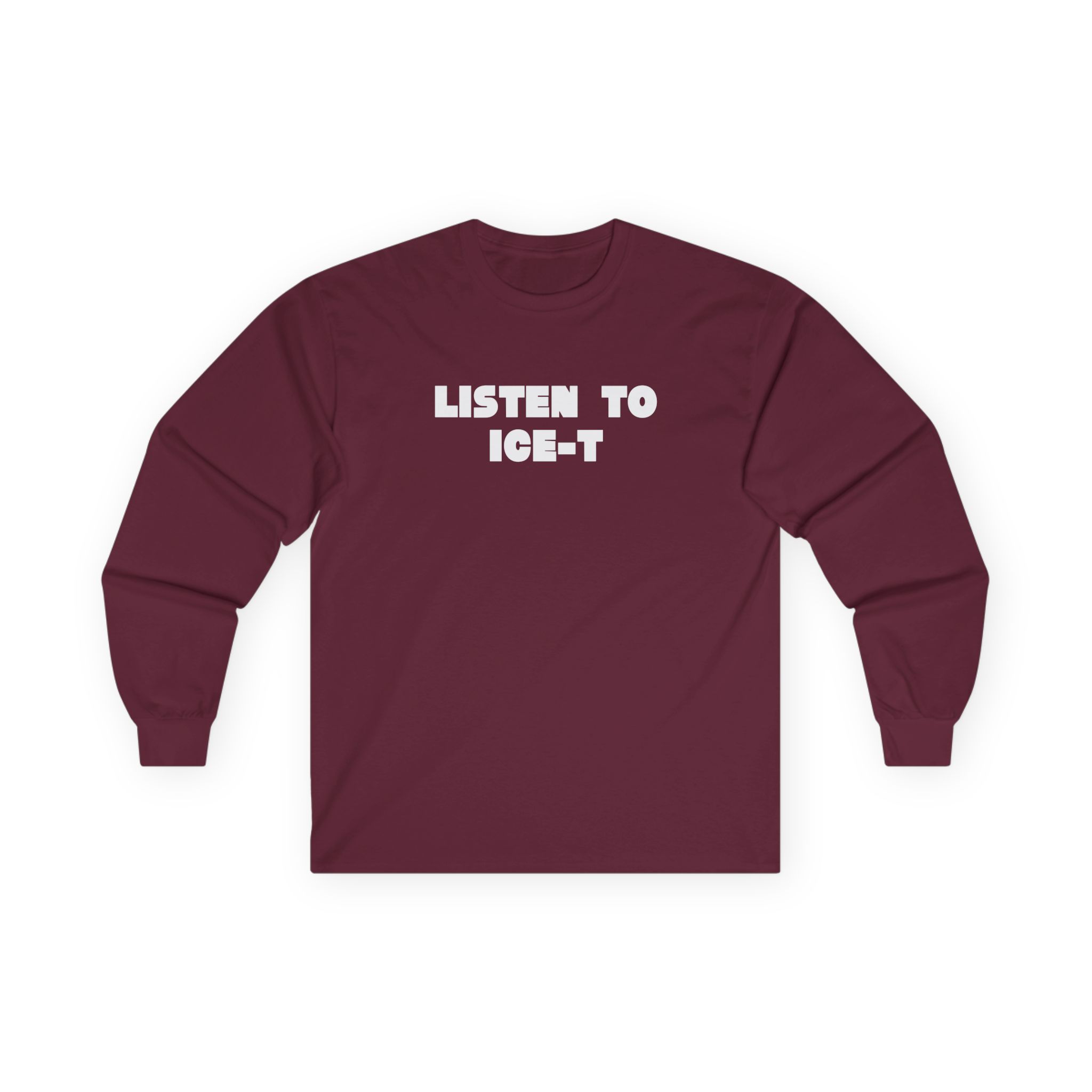 Ice-t Listen To Unisex Ultra Cotton Long Sleeve Tee